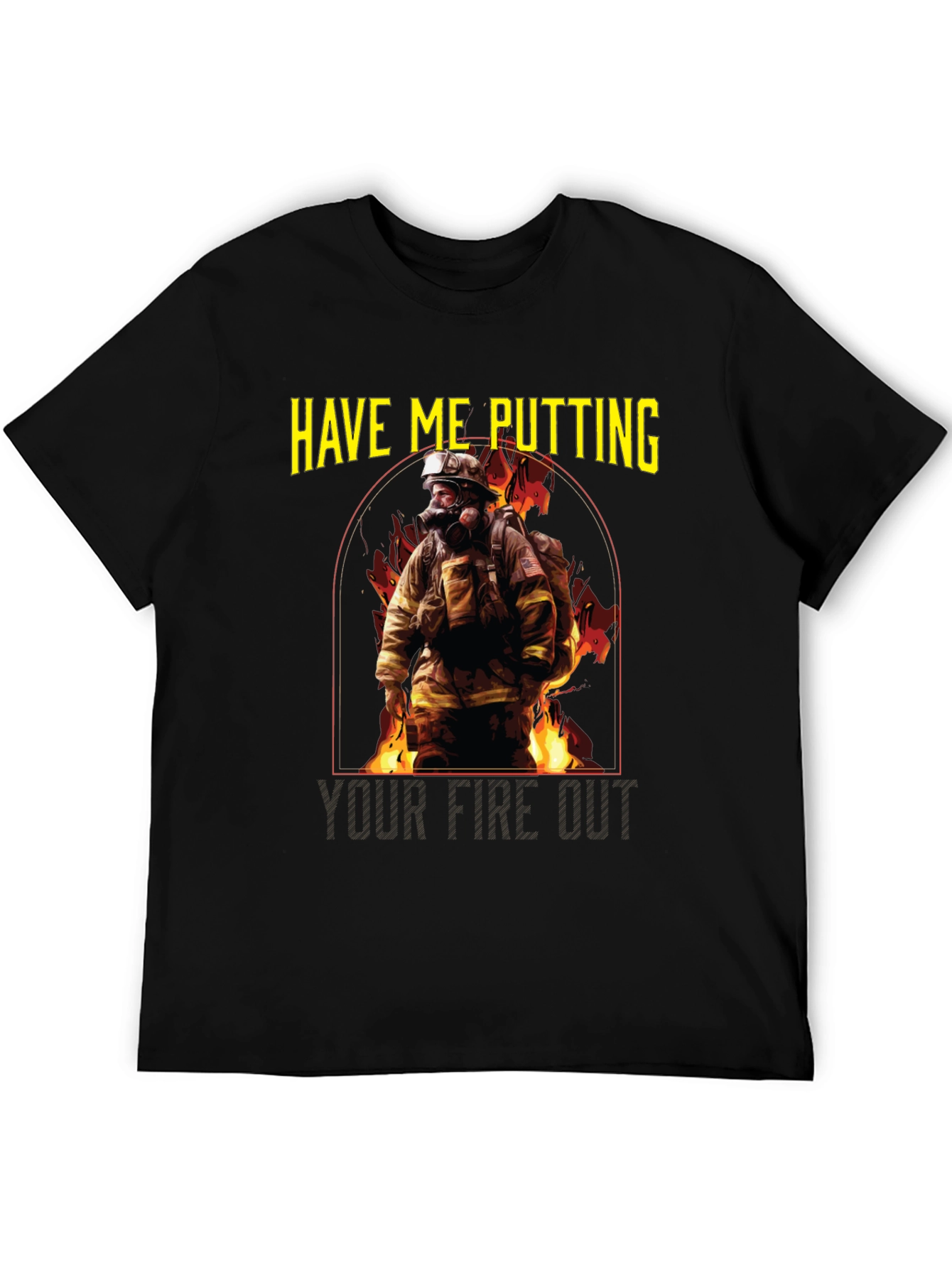 Firefighter T-Shirt: Putting Your Fire Out