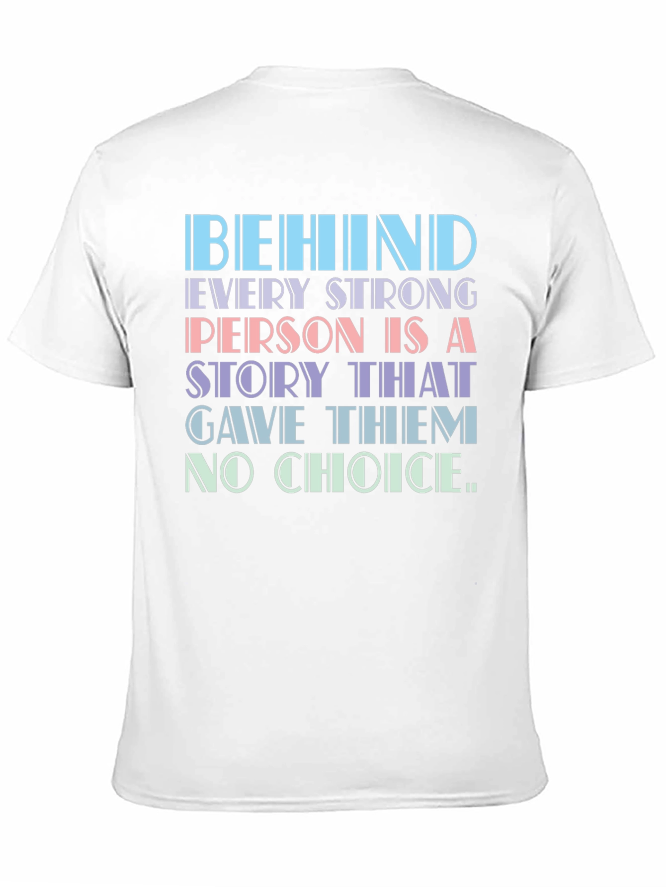 Behind Every Strong Person T-Shirt