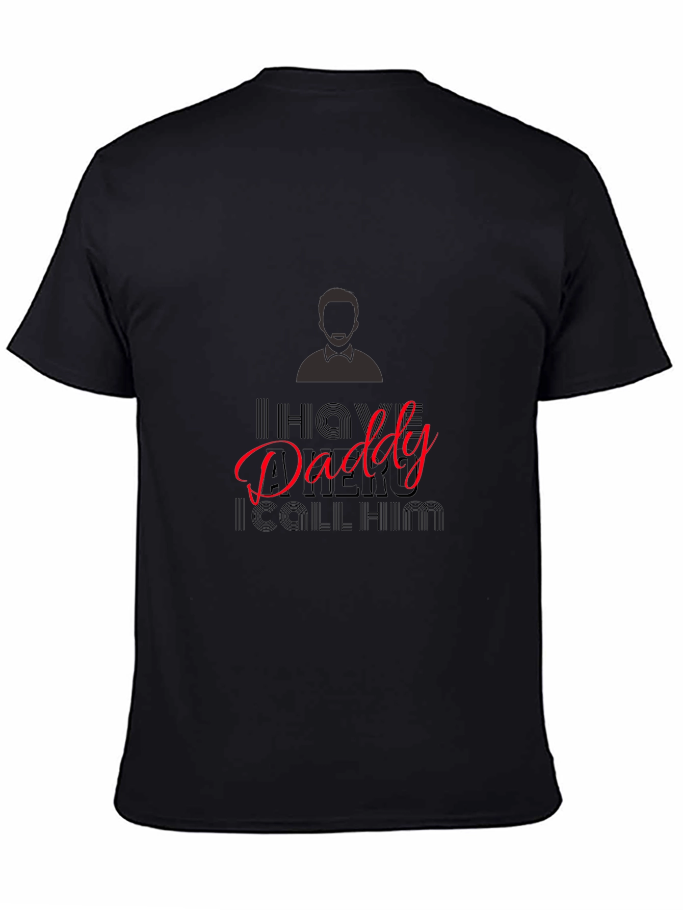 I Have A Hero I Call Him Daddy T-Shirt