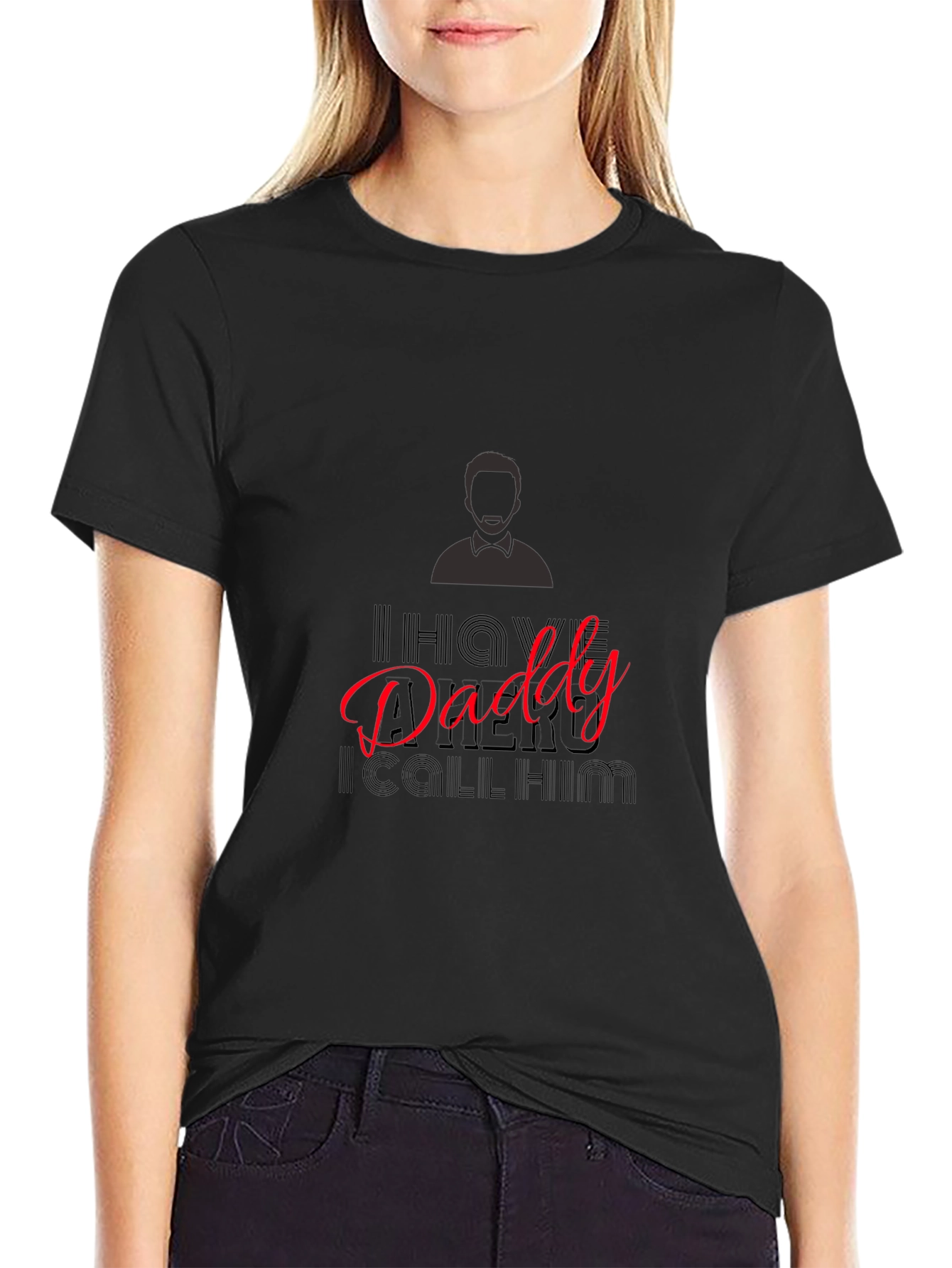 I Have A Hero I Call Him Daddy T-Shirt