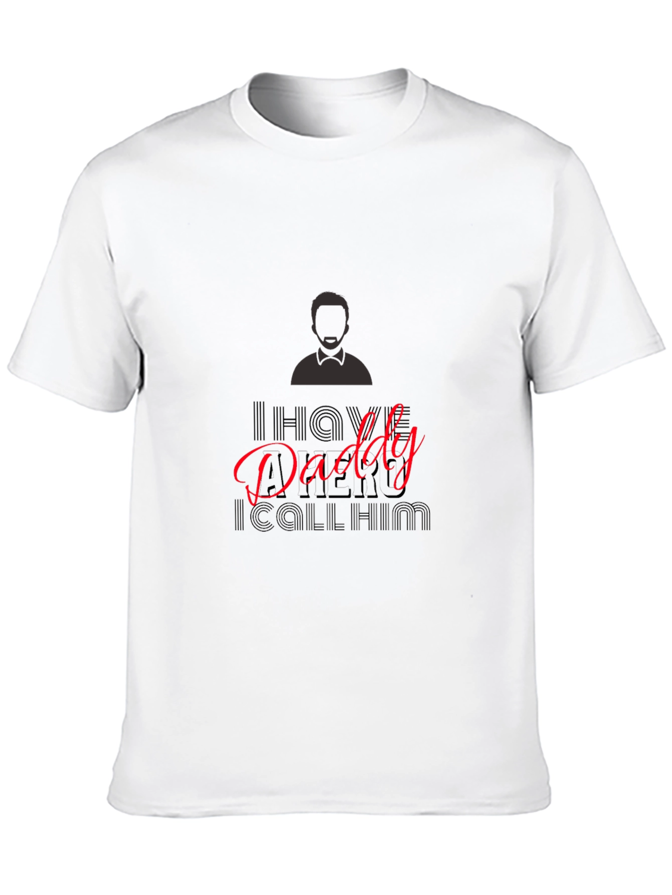 I Have A Hero I Call Him Daddy T-Shirt