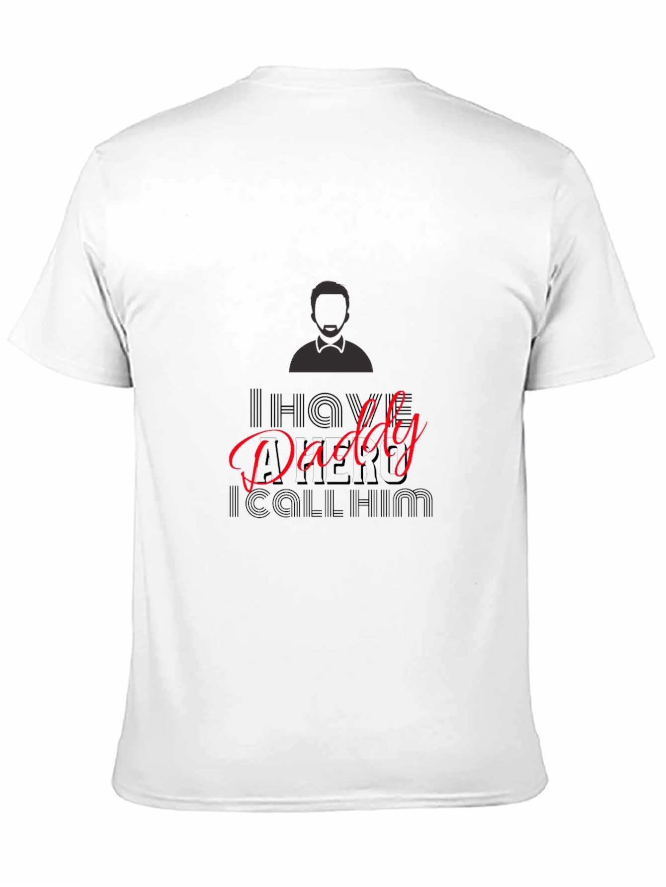 I Have A Hero I Call Him Daddy T-Shirt