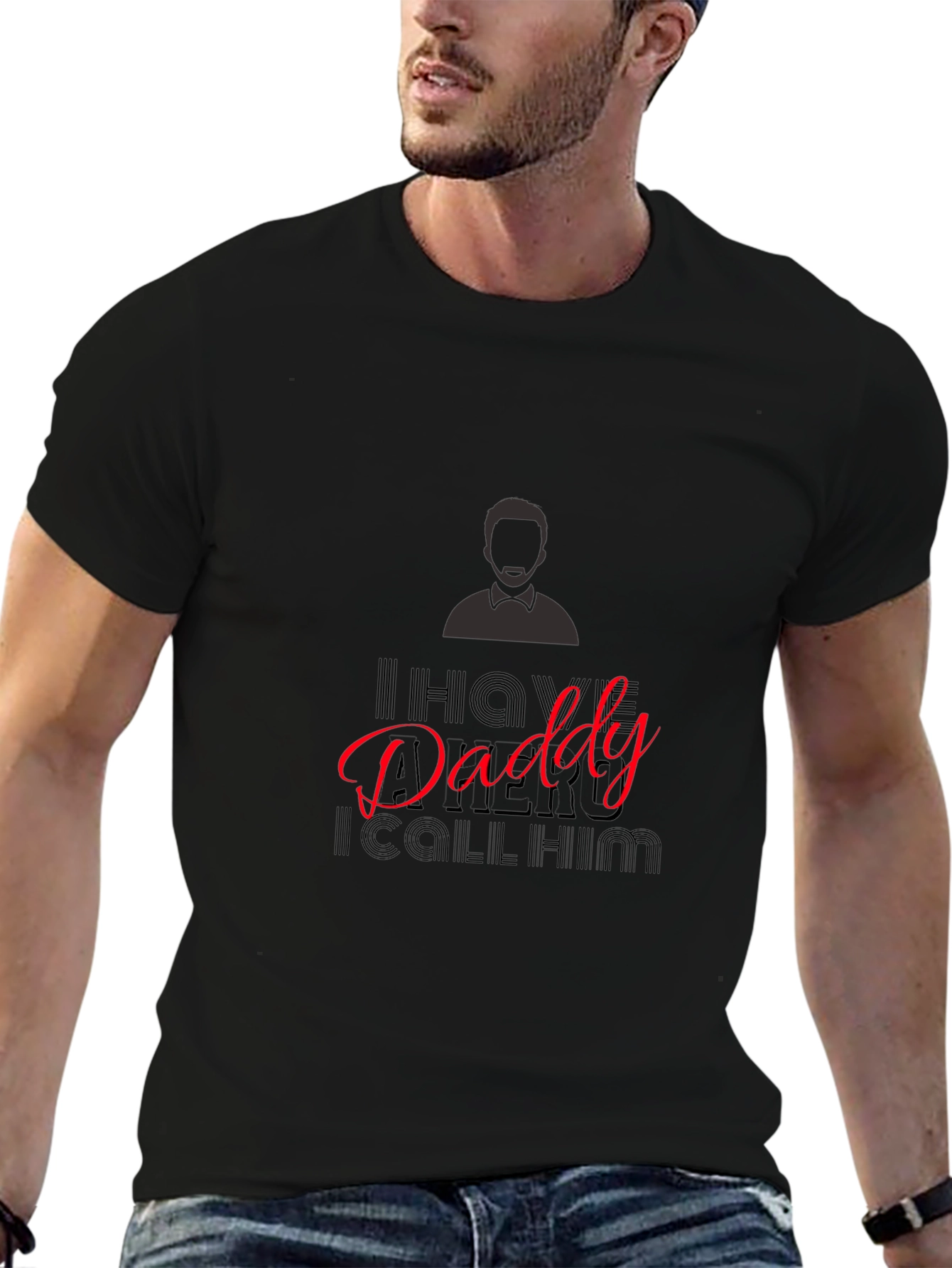 I Have A Hero I Call Him Daddy T-Shirt