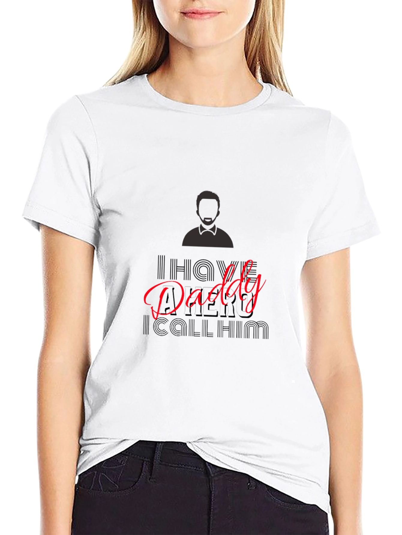 I Have A Hero I Call Him Daddy T-Shirt