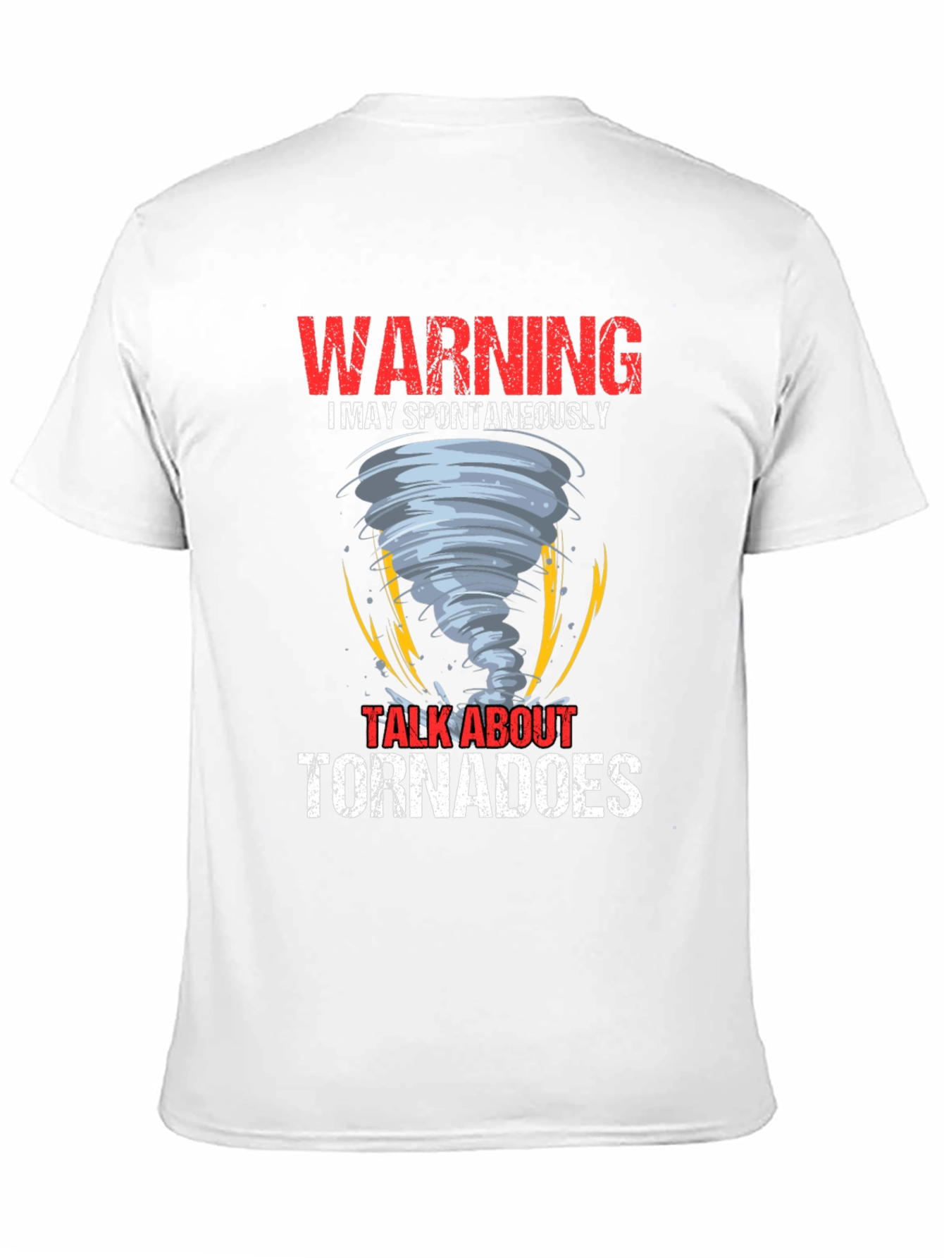 Warning May Spontaneously Talk About Tornadoes T-Shirt