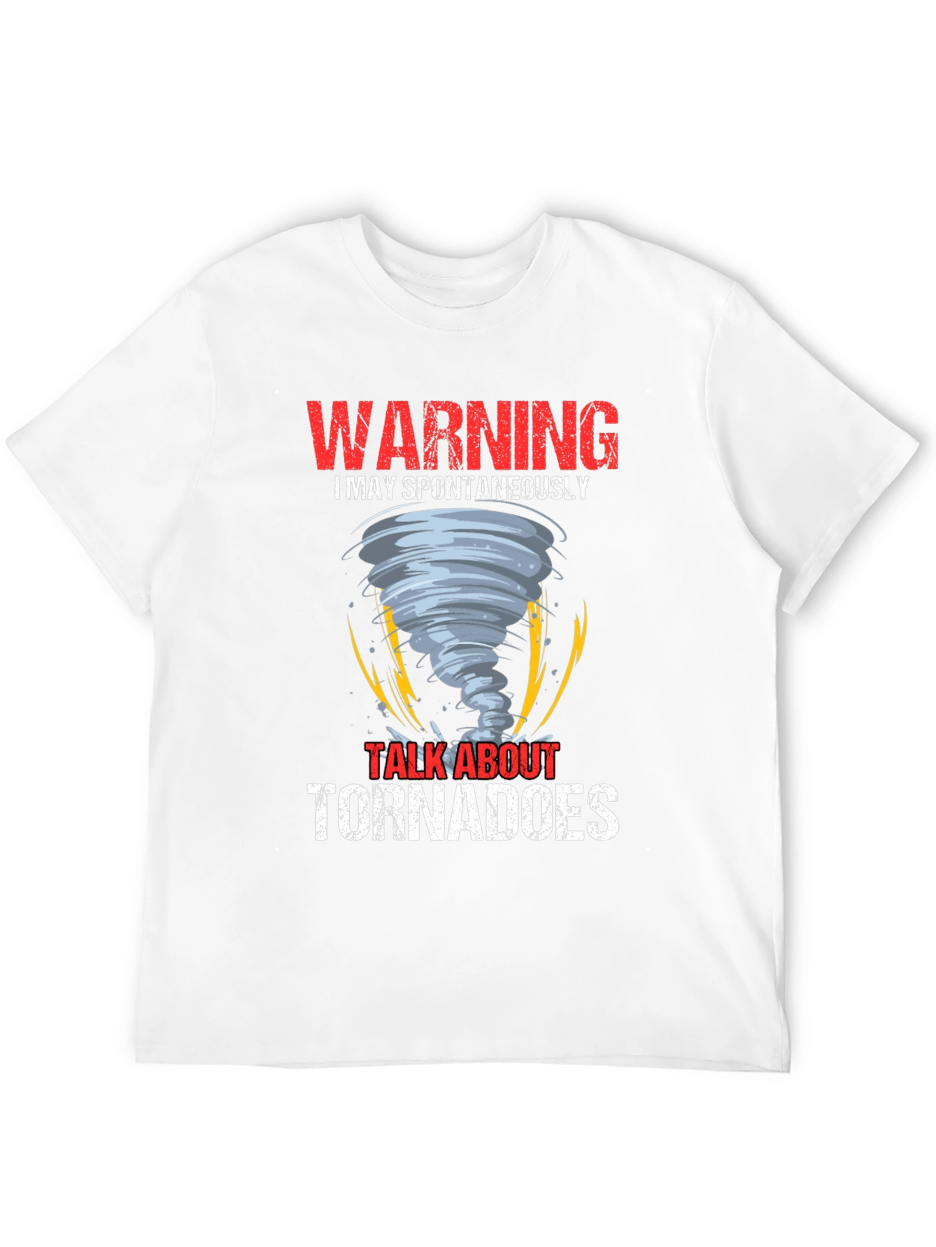 Warning May Spontaneously Talk About Tornadoes T-Shirt