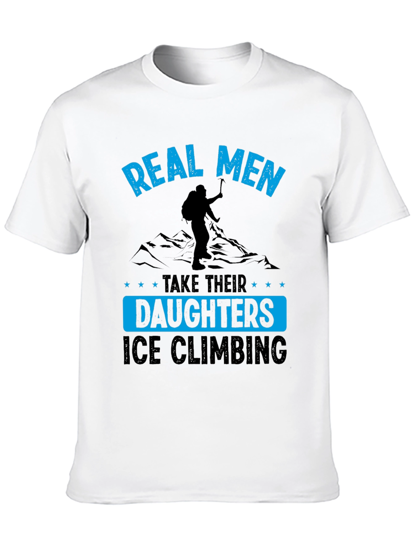 Real Men Ice Climbing T-Shirt
