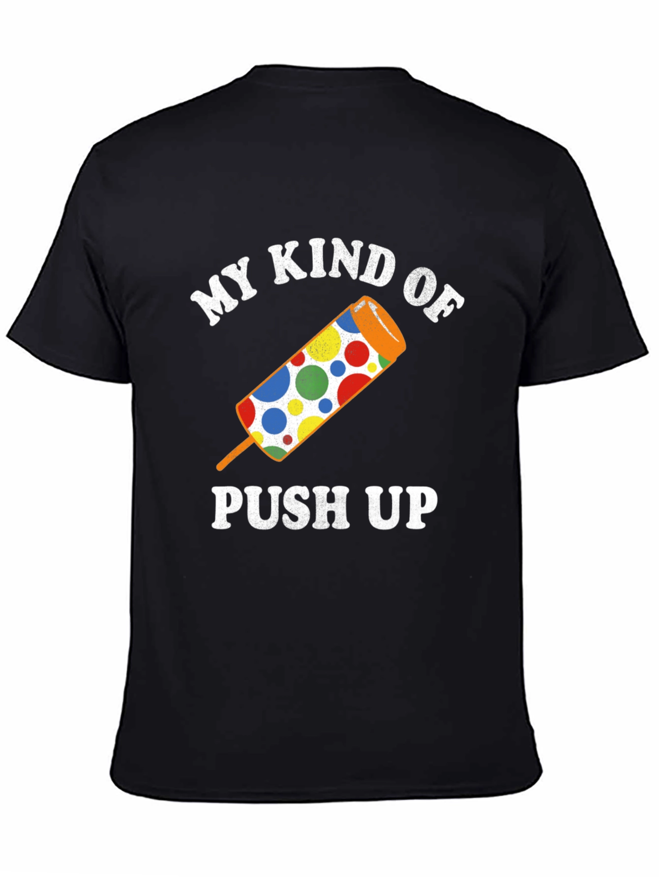 My Kind of Push Up Graphic Tee