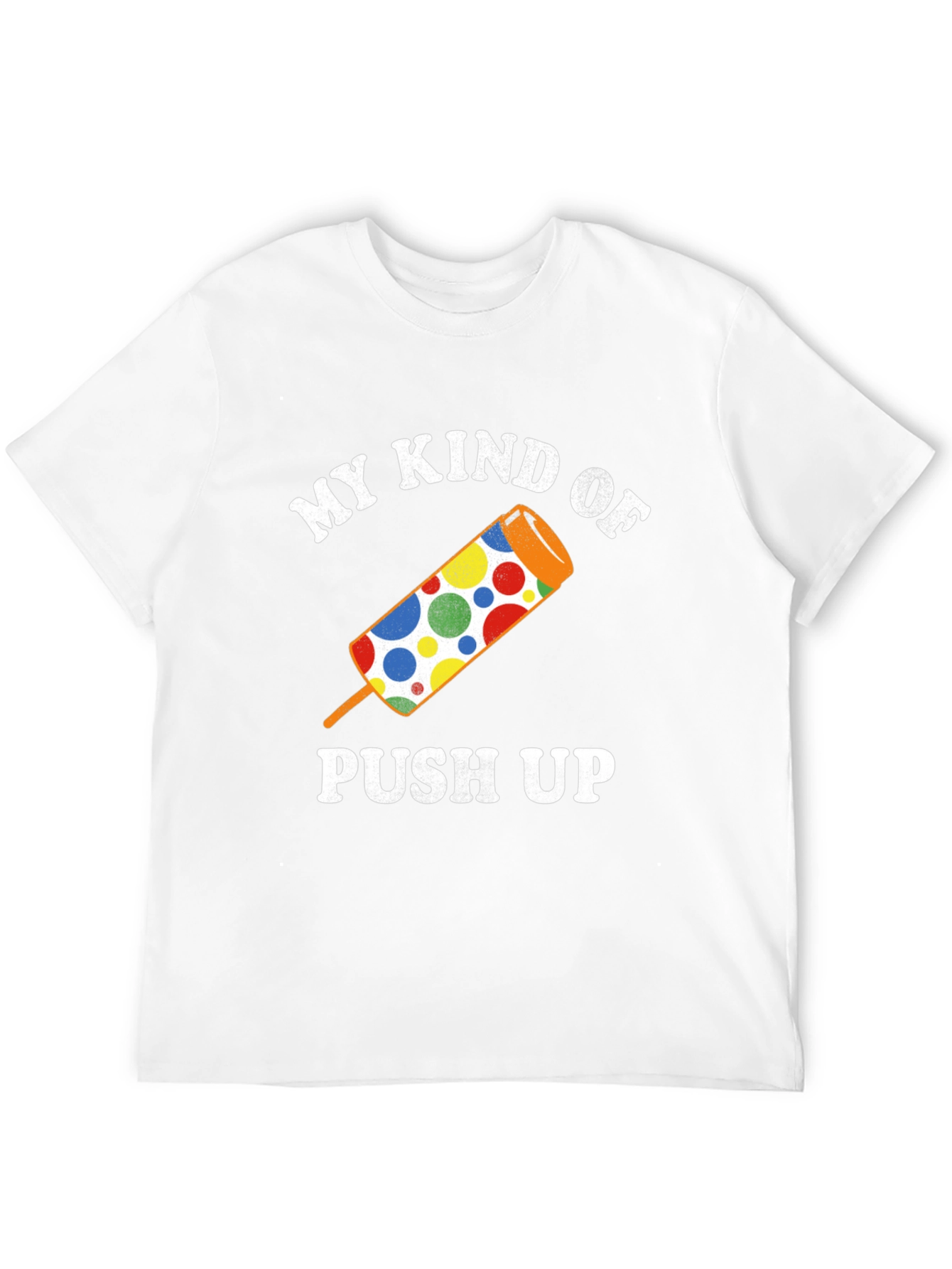 My Kind of Push Up Graphic Tee