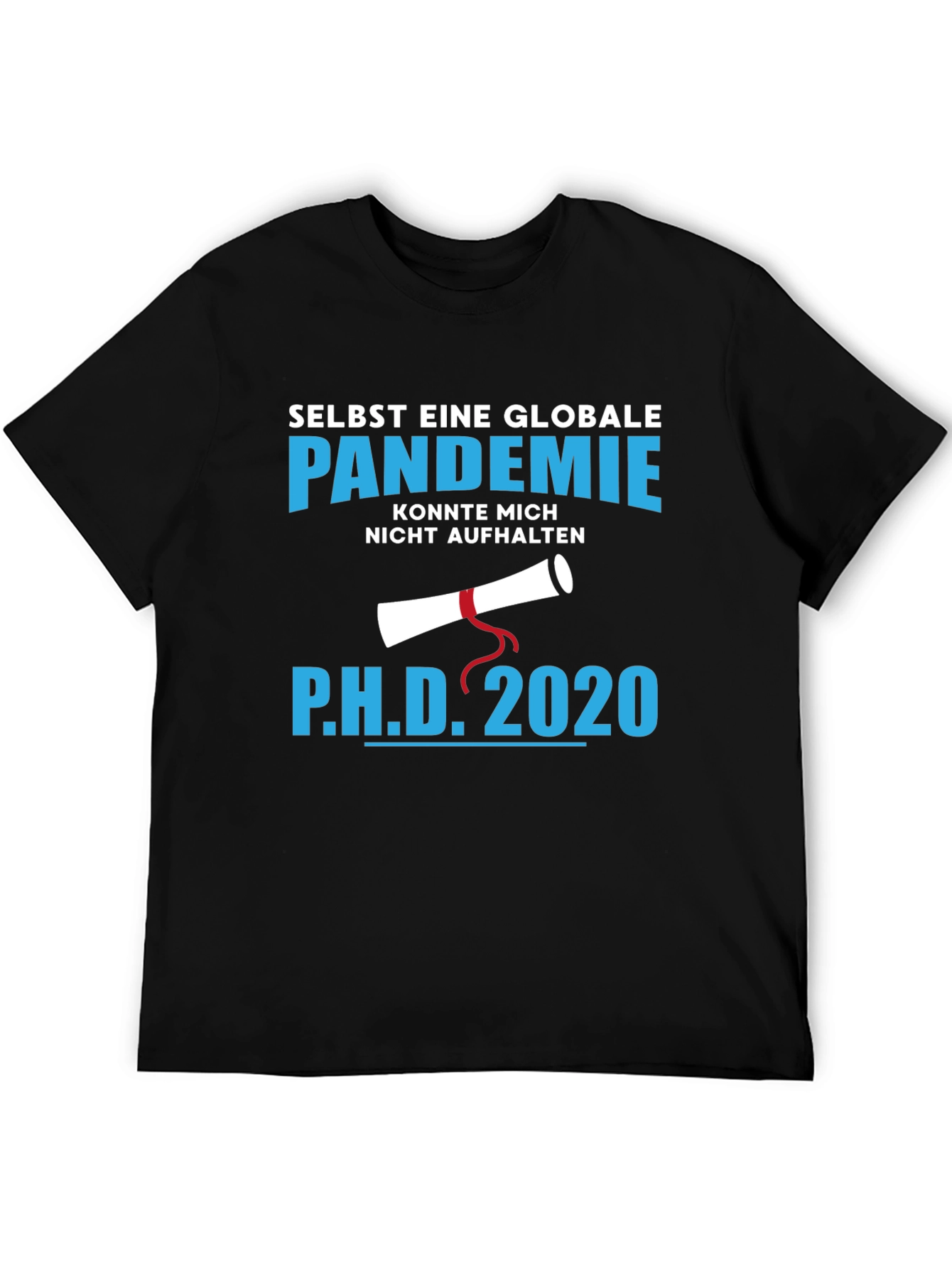 Ph.D. 2020 Pandemic Graduation T-Shirt