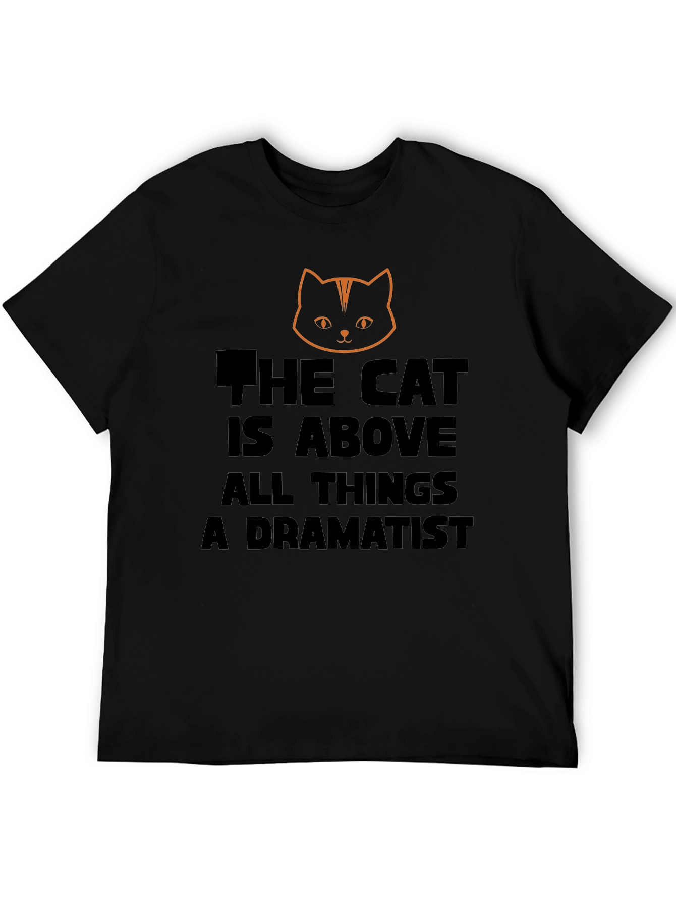 The Cat is Above All Things T-Shirt