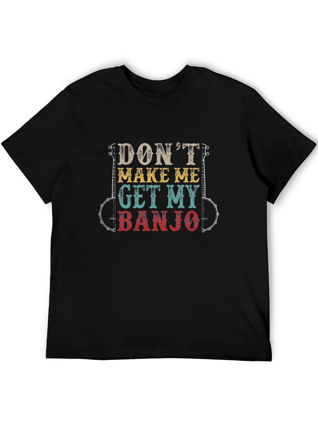 Dont Make Me Get My Banjo Graphic Tee