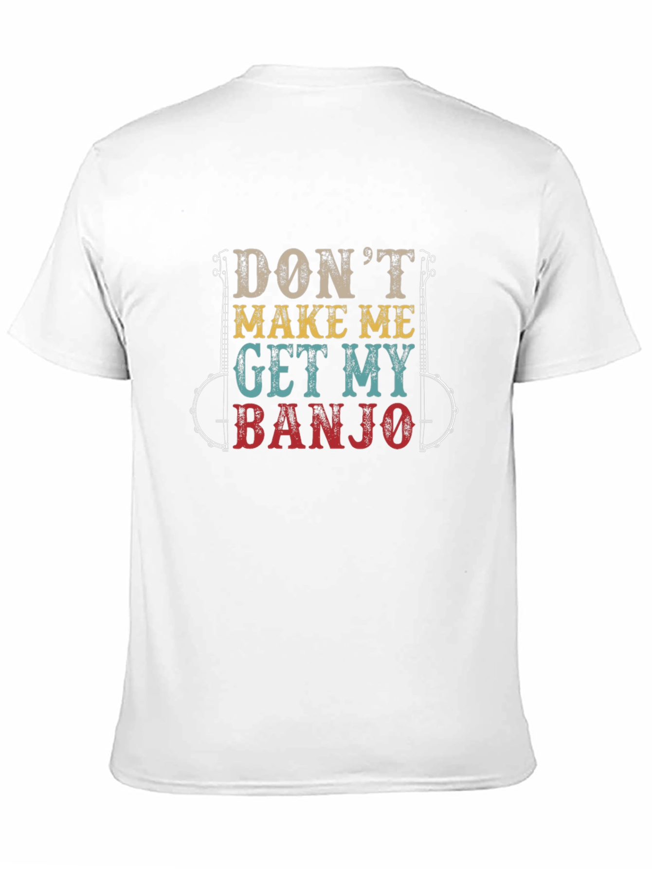 Dont Make Me Get My Banjo Graphic Tee