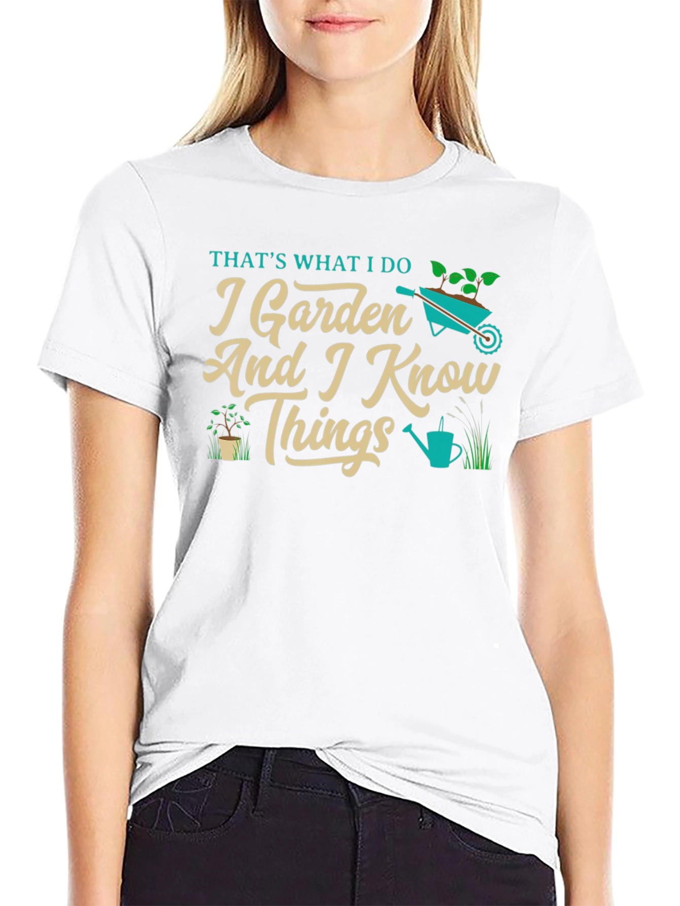 I Garden And I Know Things T-Shirt