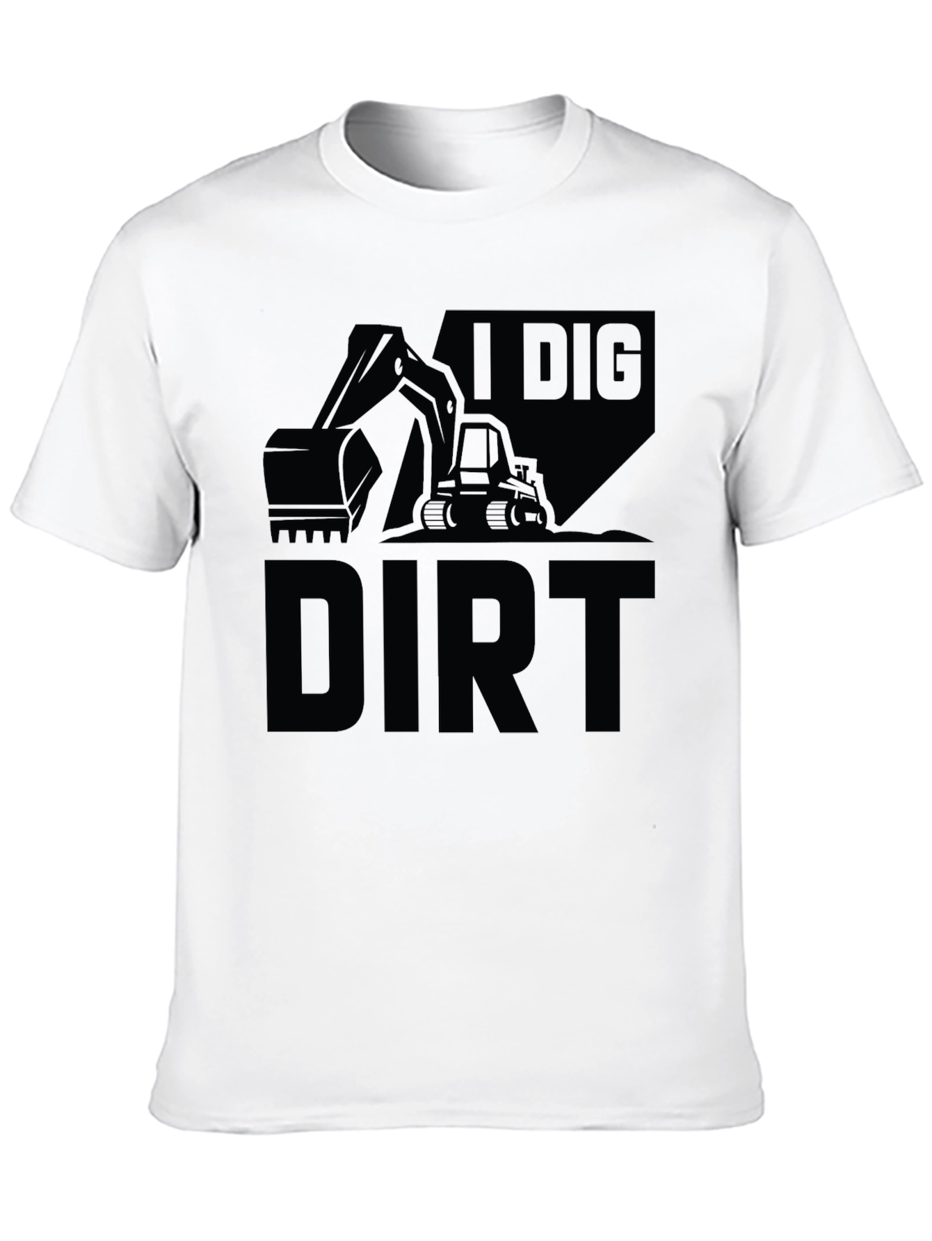I Dig Dirt Graphic Tee - Construction T-Shirt