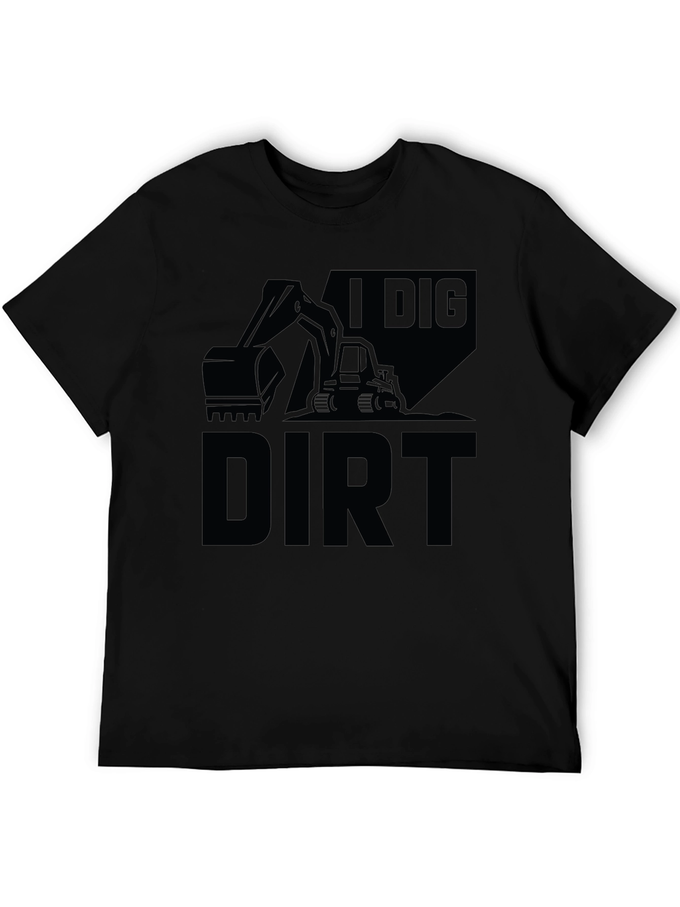 I Dig Dirt Graphic Tee - Construction T-Shirt