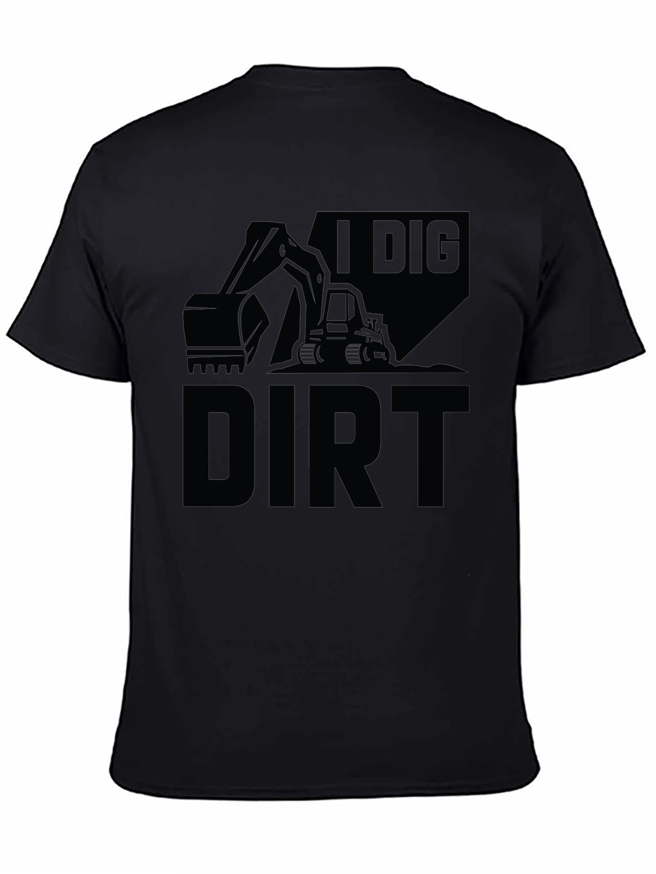 I Dig Dirt Graphic Tee - Construction T-Shirt