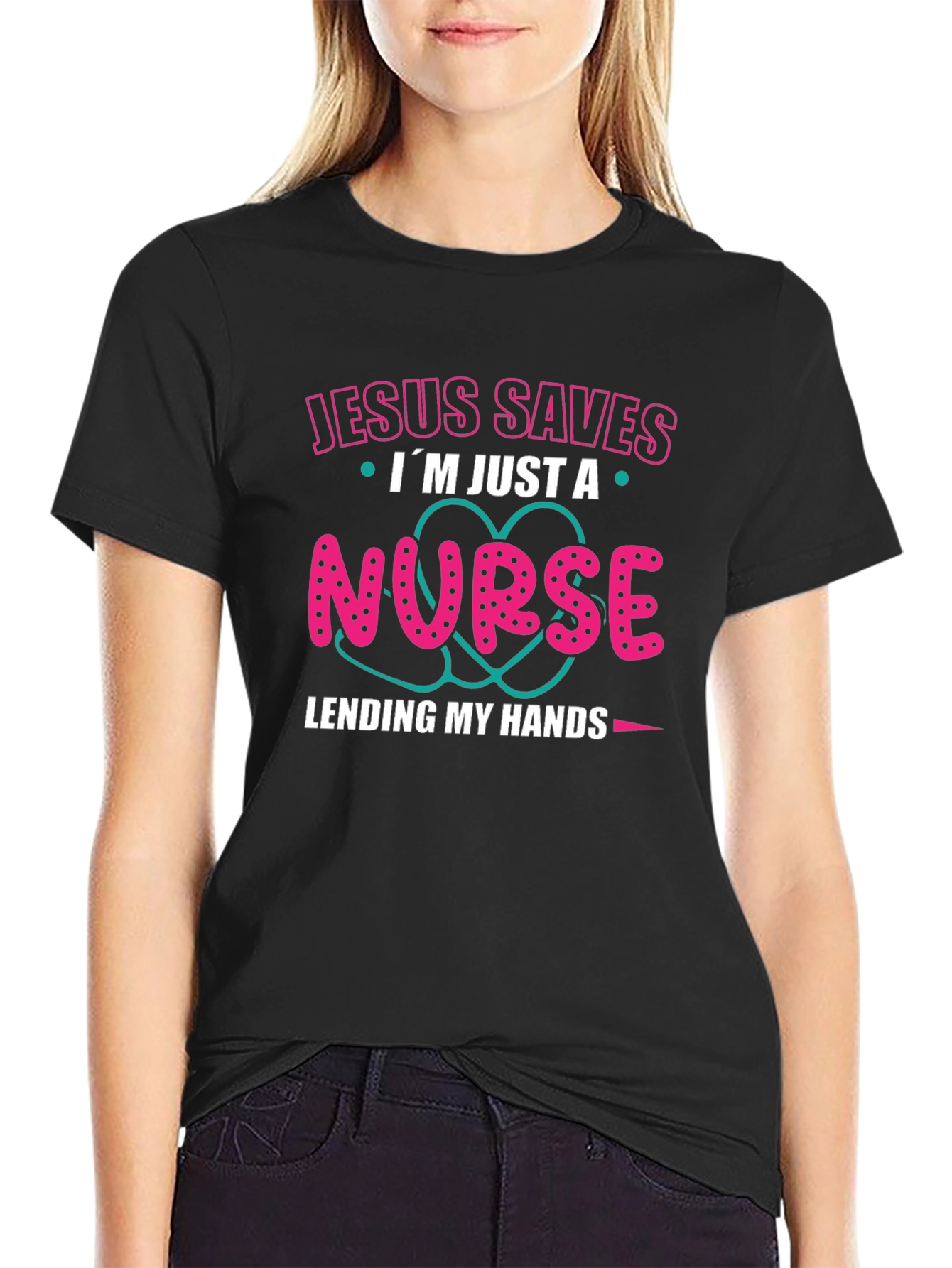 Jesus Saves Im Just a Nurse T-Shirt