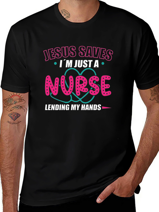 Jesus Saves Im Just a Nurse T-Shirt