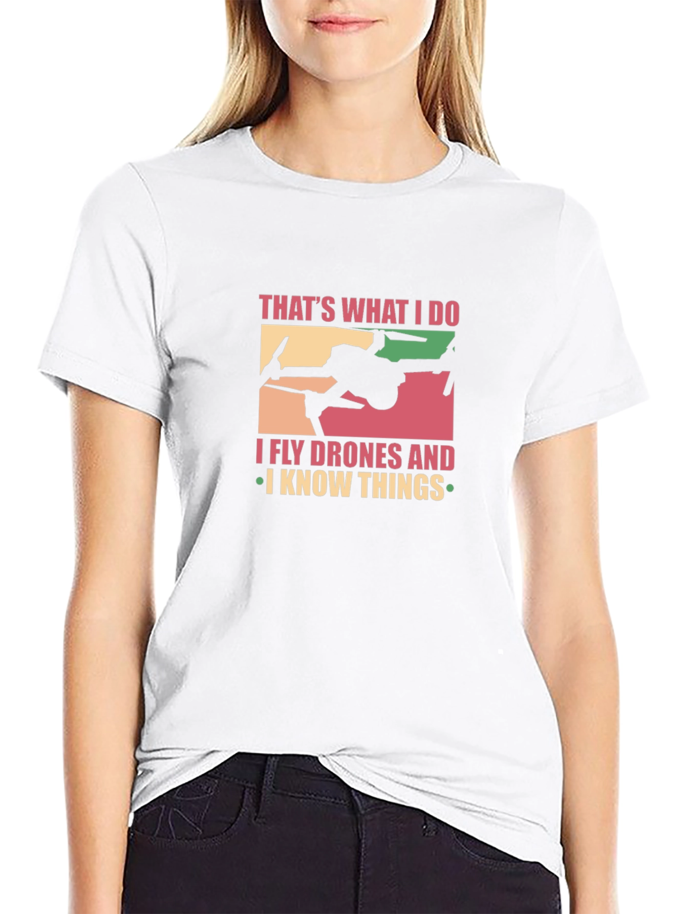 I Fly Drones and I Know Things Graphic T-Shirt
