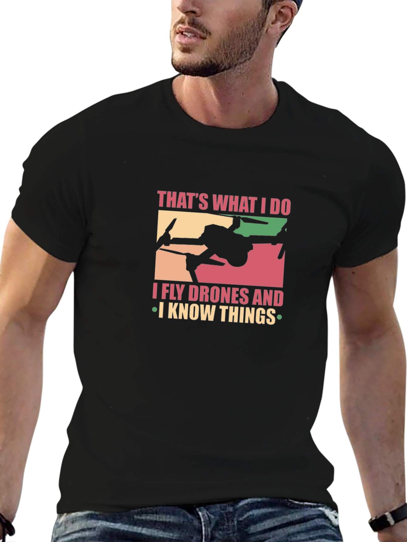 I Fly Drones and I Know Things Graphic T-Shirt