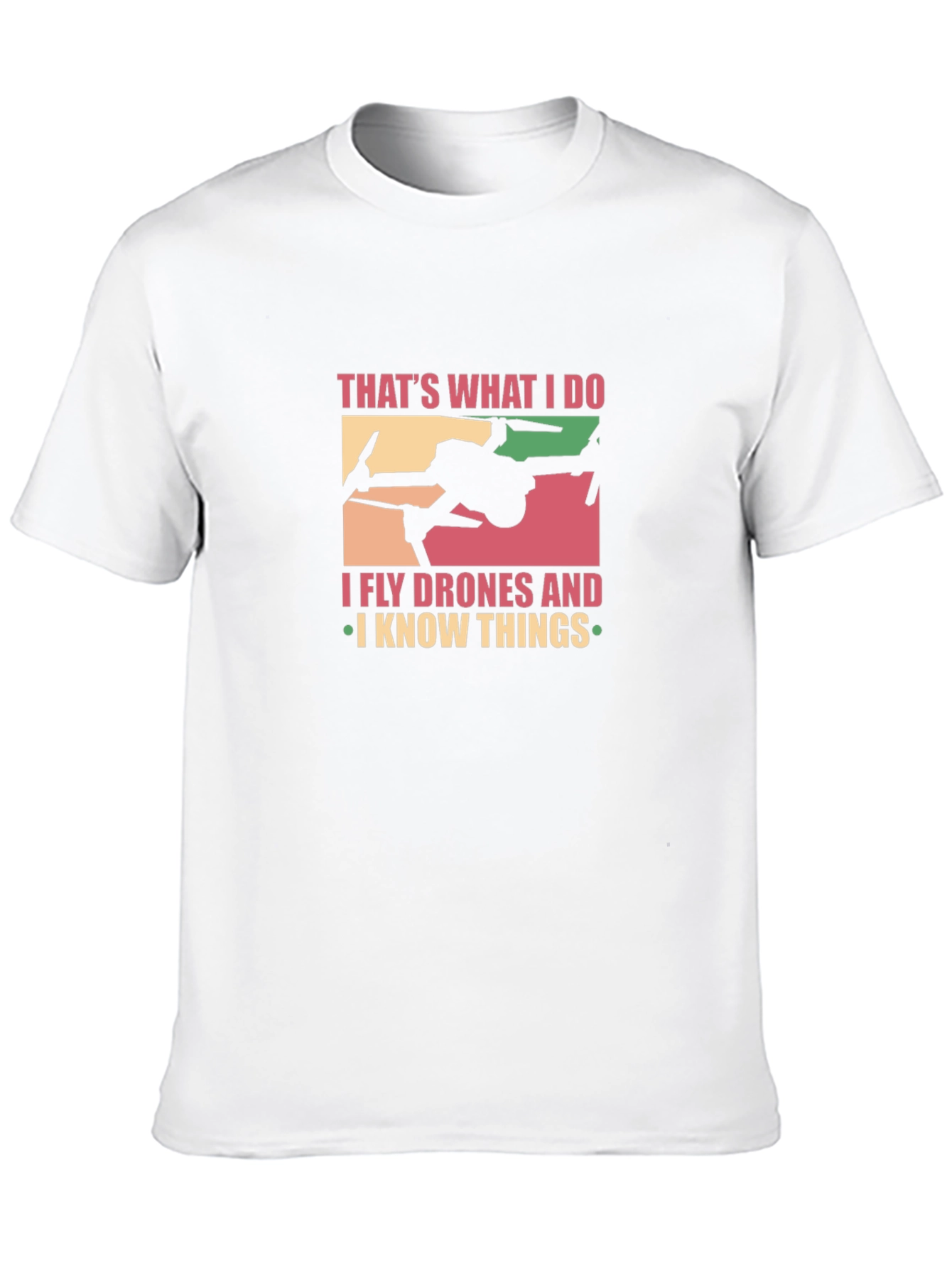 I Fly Drones and I Know Things Graphic T-Shirt