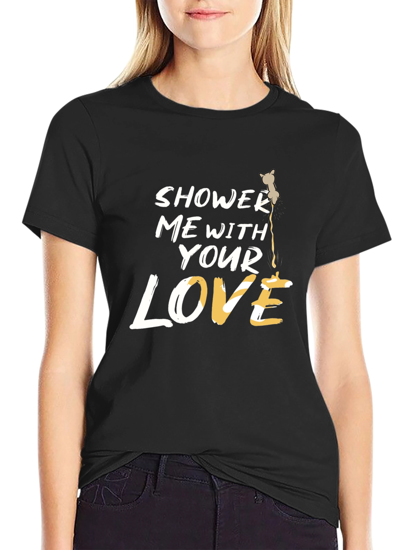 Shower Me With Your Love T-Shirt