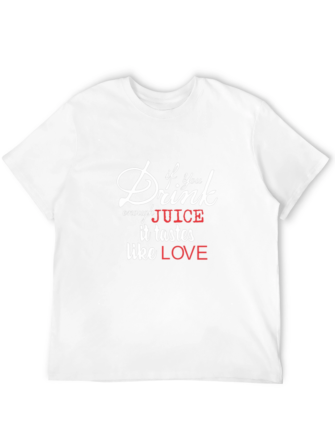 Drink Enough Juice Funny Graphic T-Shirt
