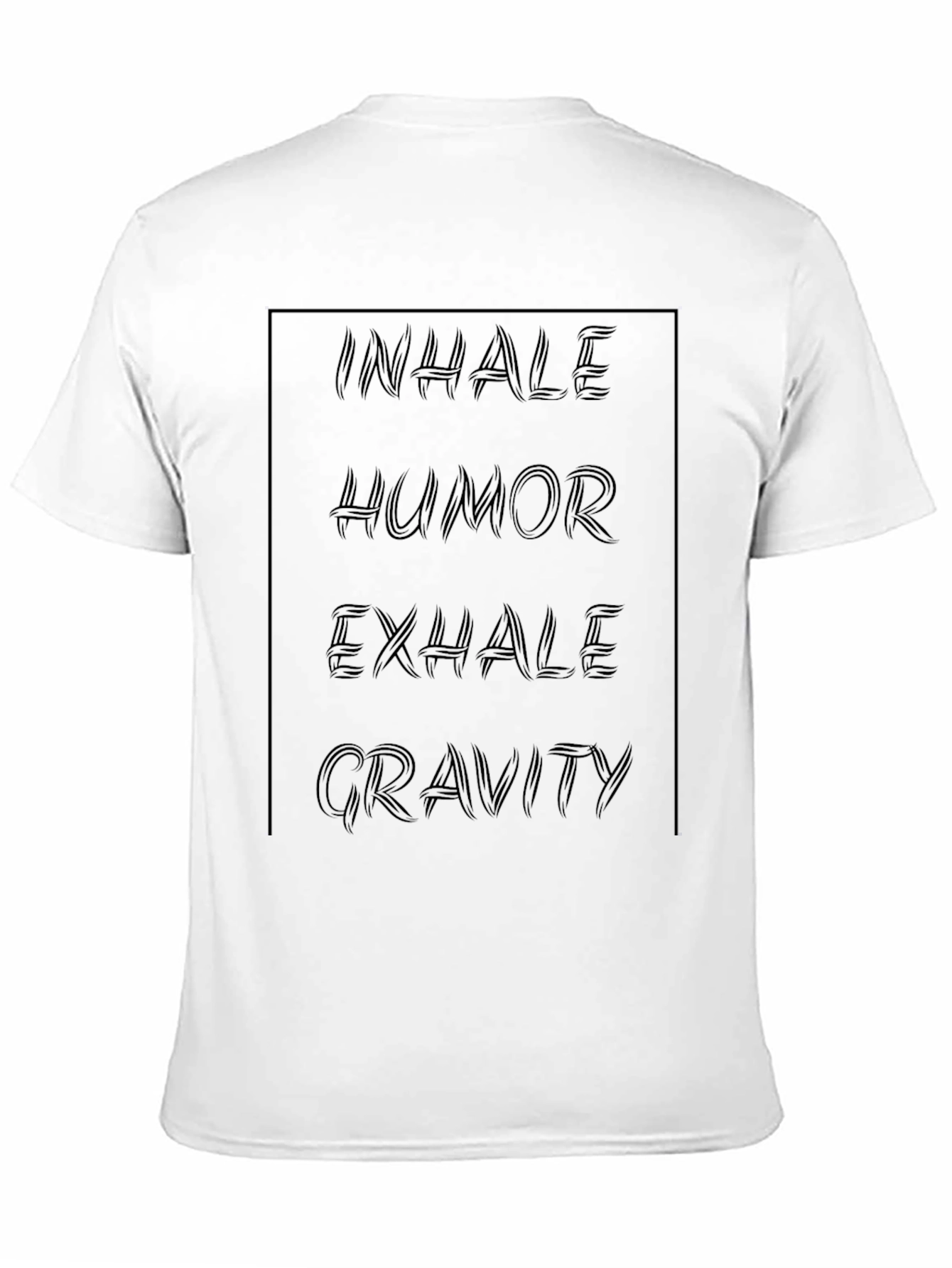 Inhale Humor Exhale Gravity Graphic Tee