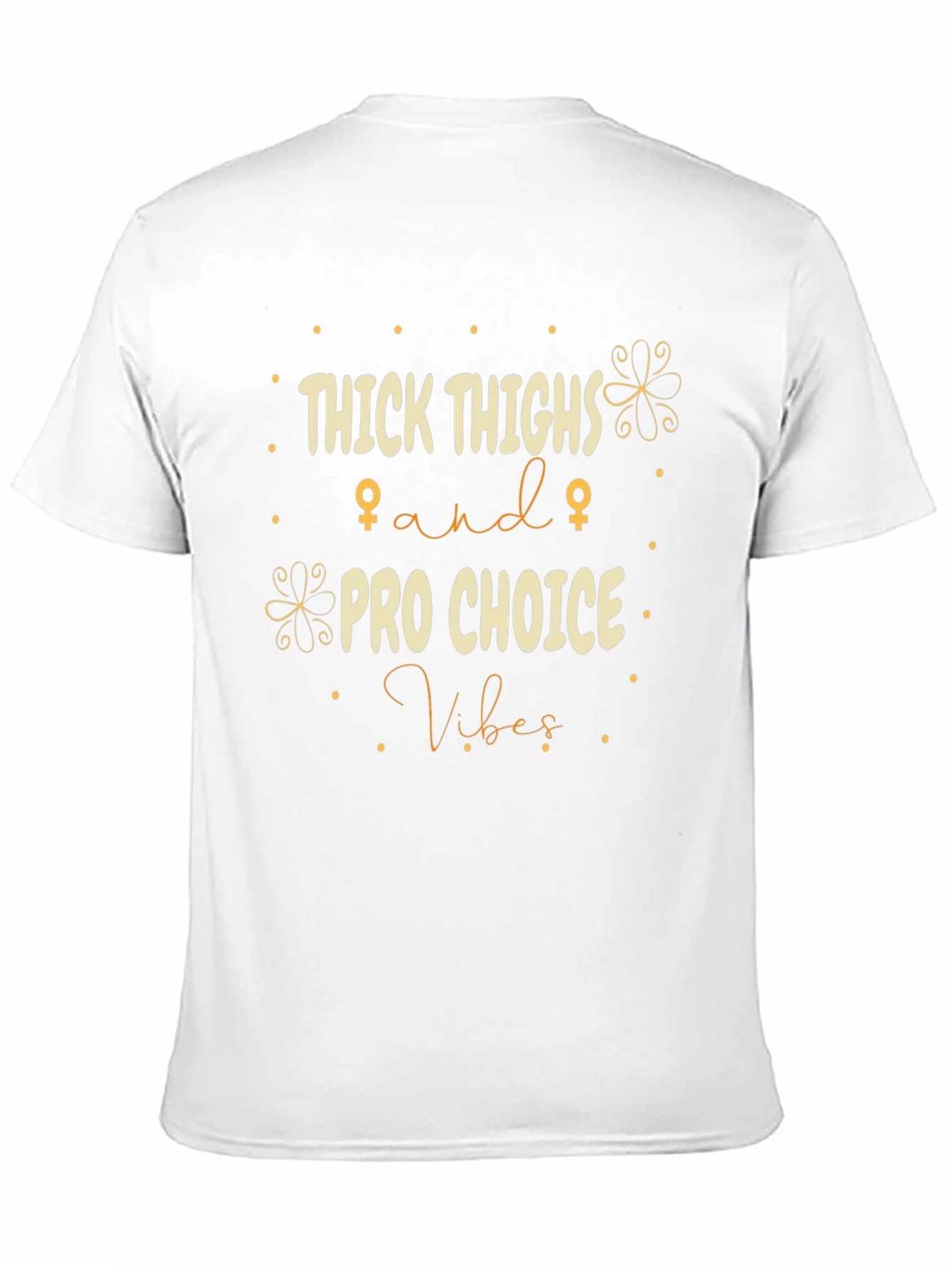 Thick Thighs Pro Choice Vibes Tee