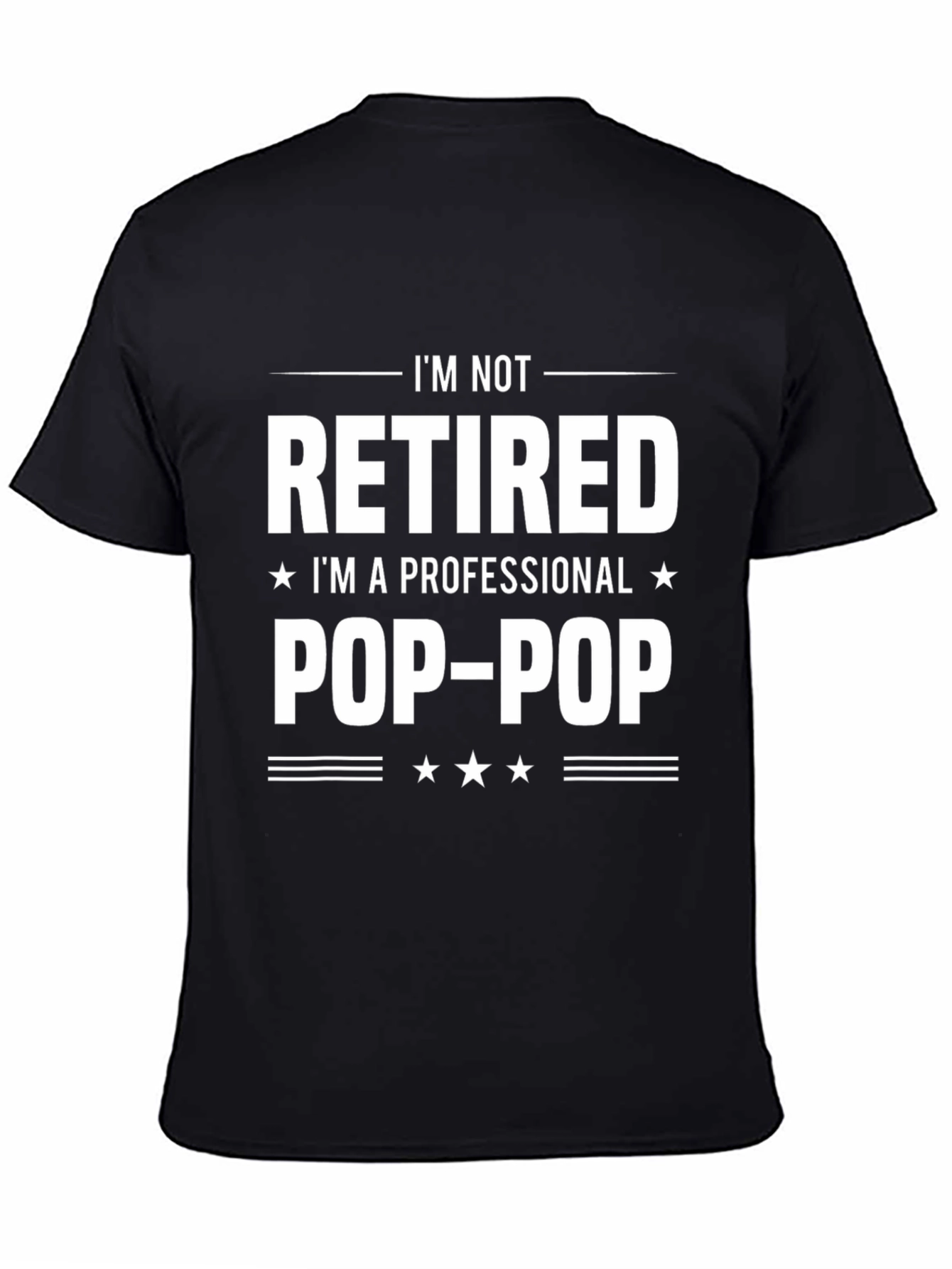 Professional Pop-Pop T-Shirt - Im Not Retired