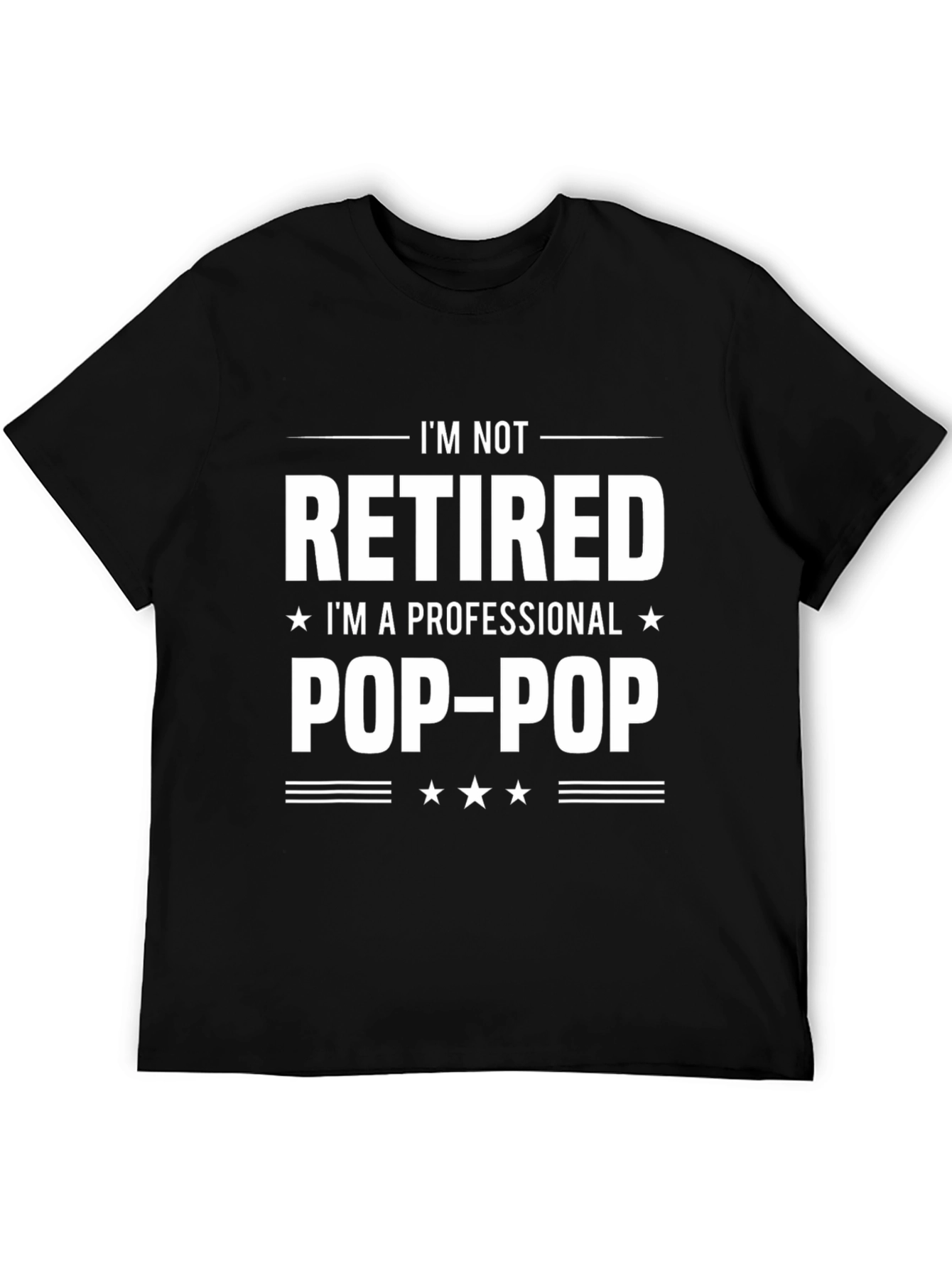 Professional Pop-Pop T-Shirt - Im Not Retired