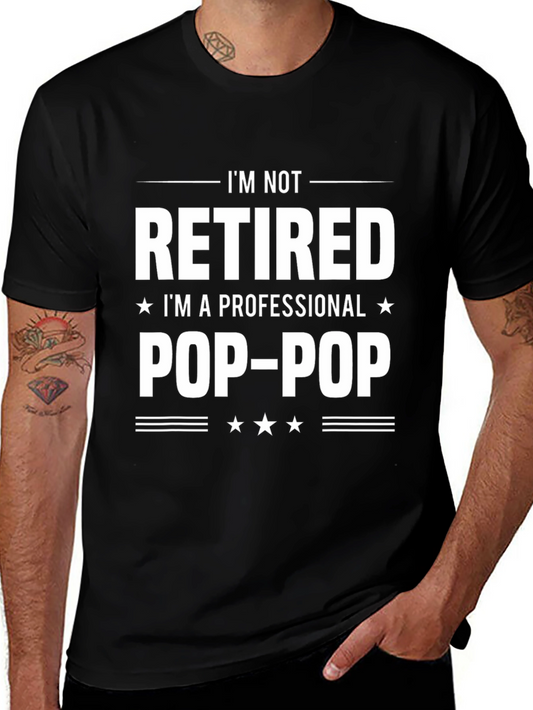 Professional Pop-Pop T-Shirt - Im Not Retired