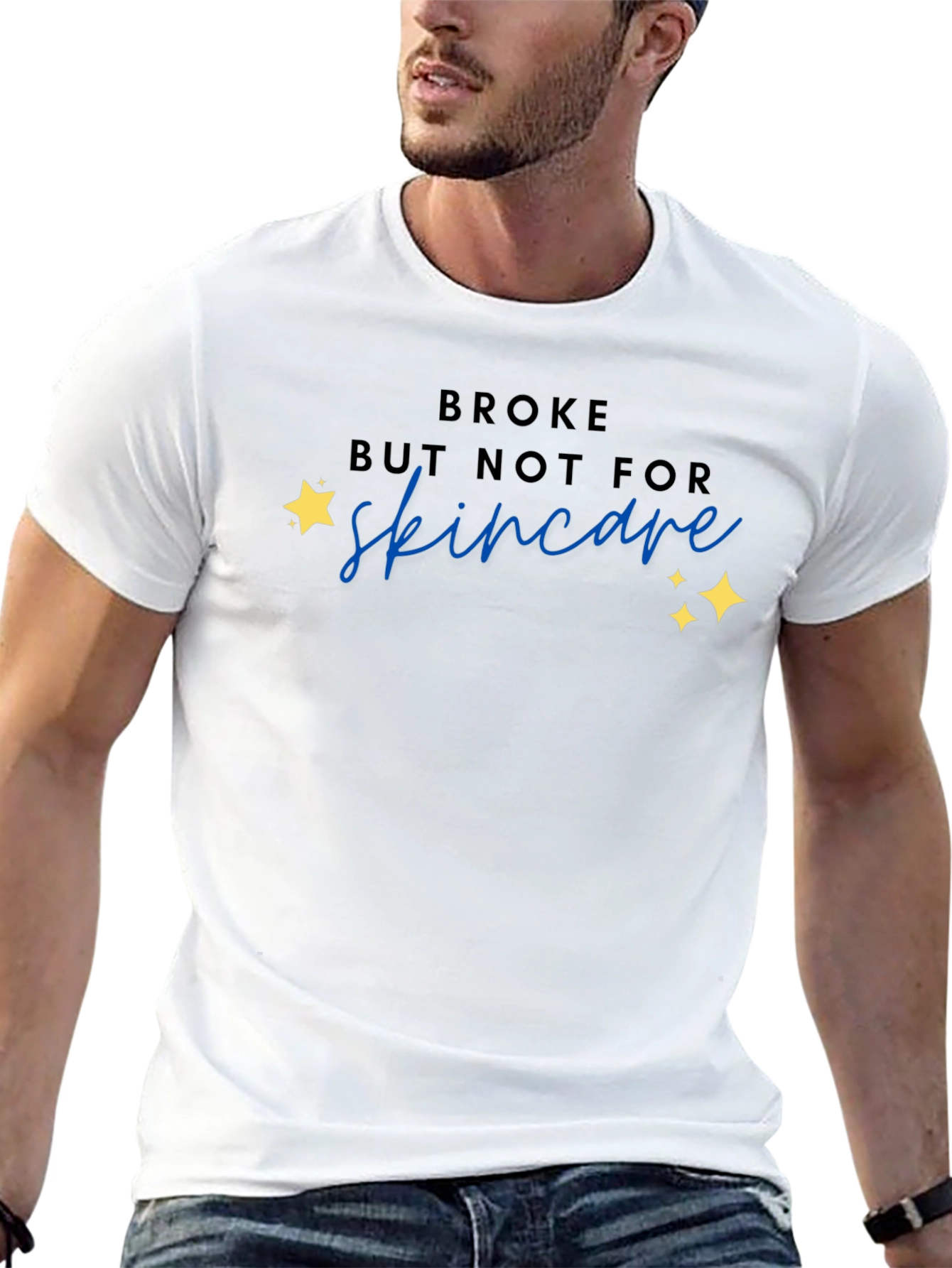 Broke But Not For Skincare T-Shirt
