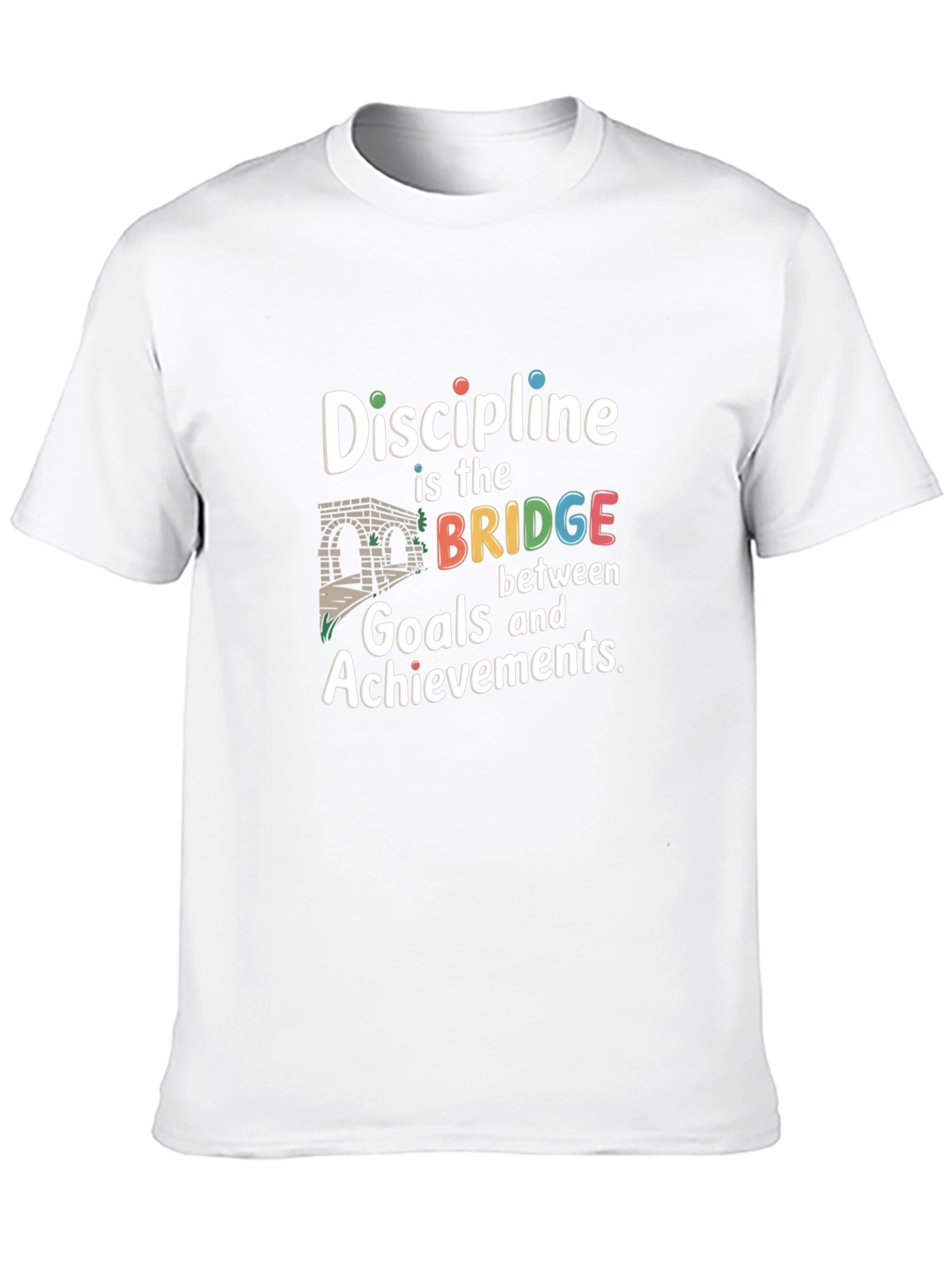 Discipline Bridge T-Shirt Goals and Achievements Crew Neck