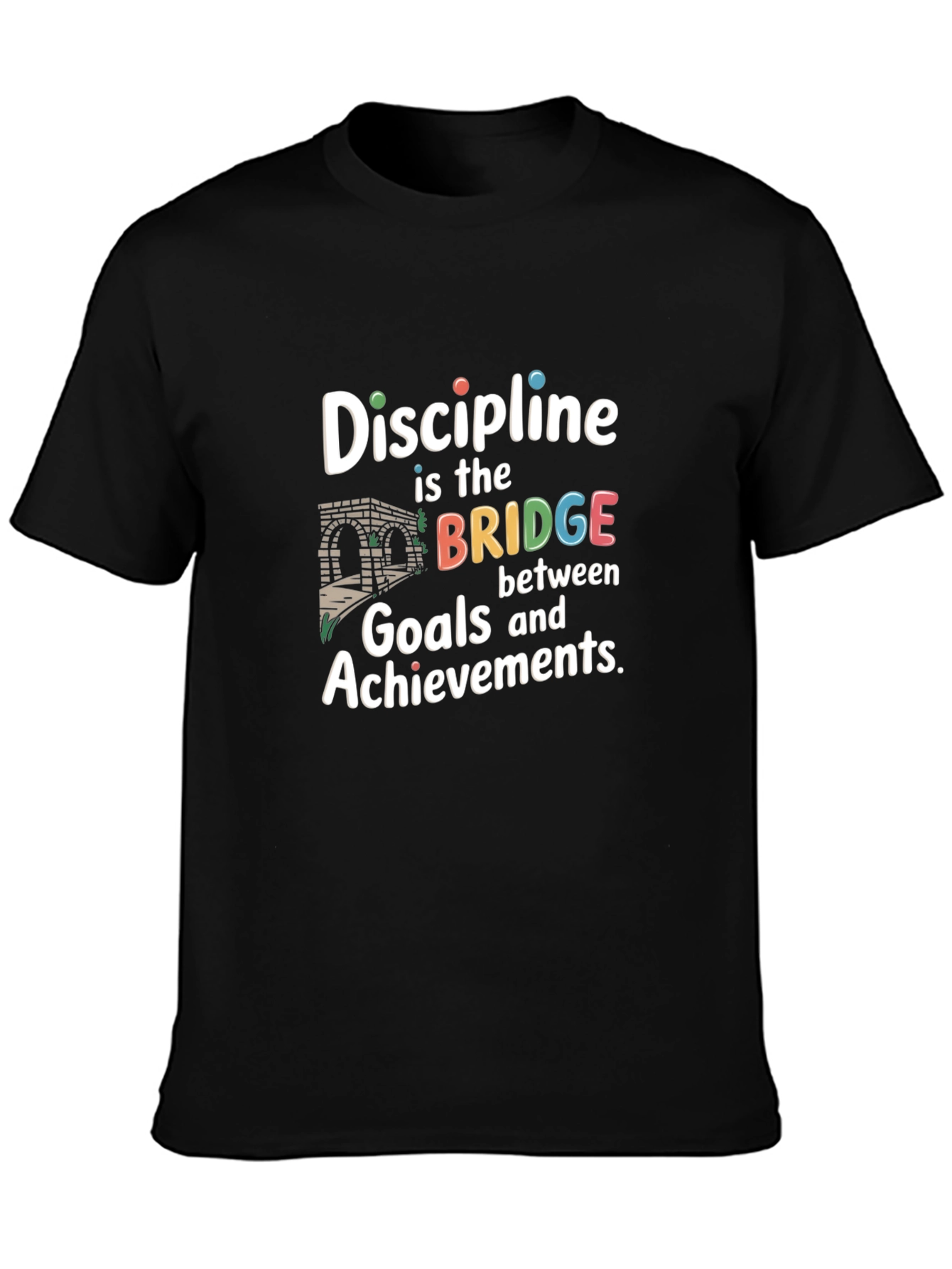 Discipline Bridge T-Shirt Goals and Achievements Crew Neck