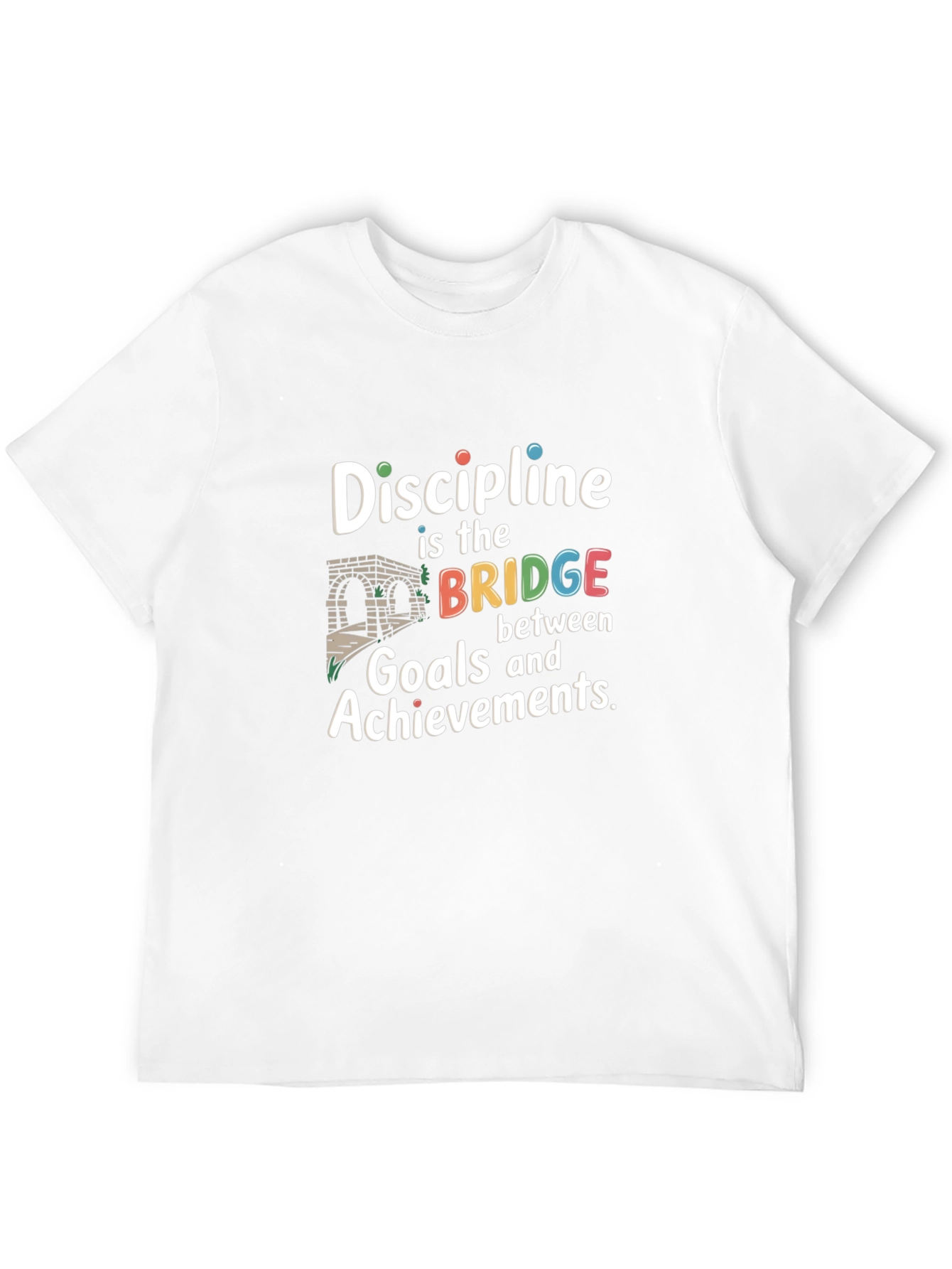 Discipline Bridge T-Shirt Goals and Achievements Crew Neck