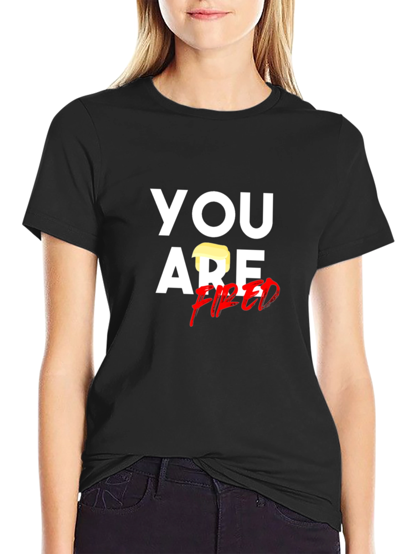 You Are Fired T-Shirt - Political Humor Tee