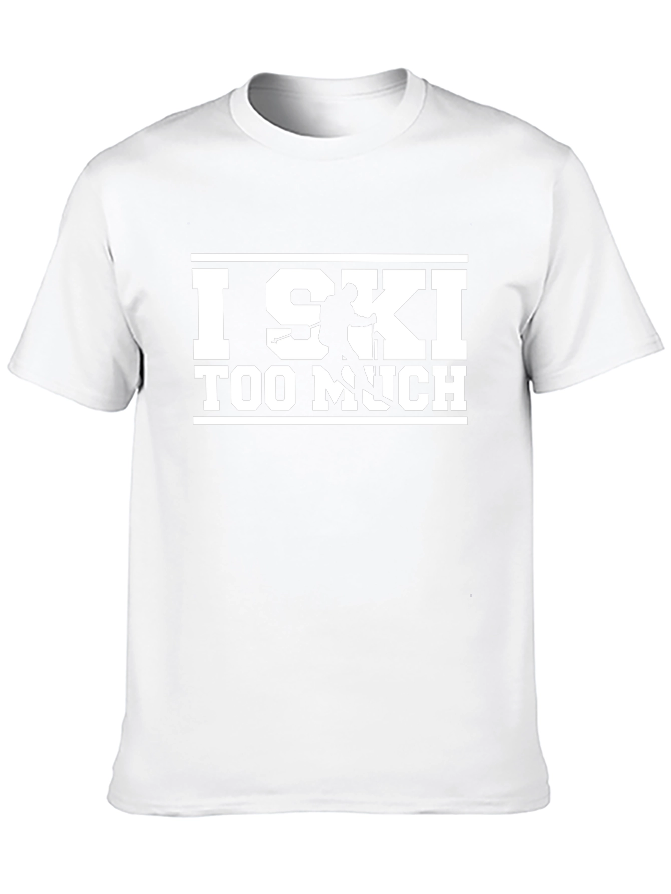 I Ski Too Much Graphic T-Shirt