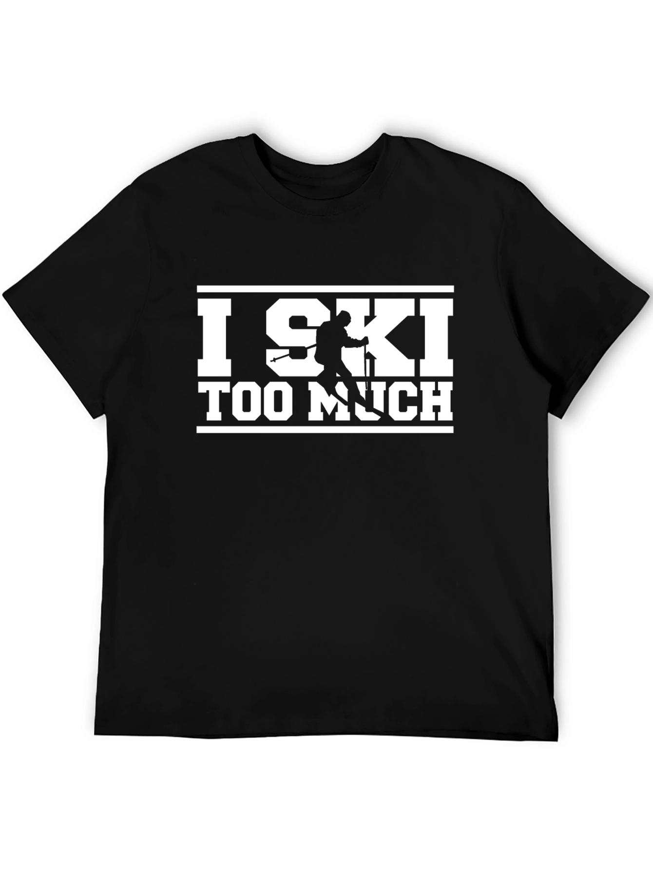 I Ski Too Much Graphic T-Shirt