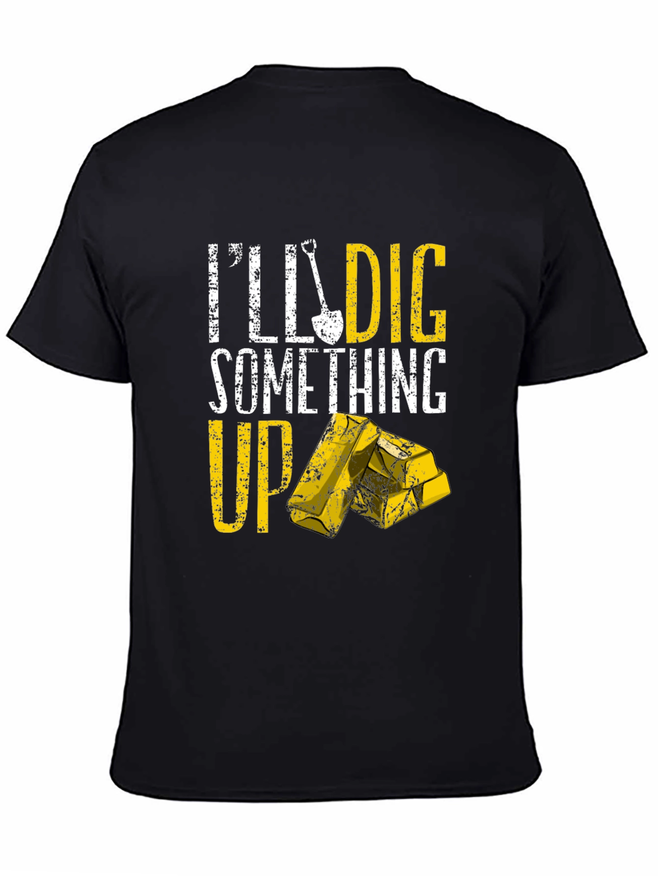 Ill Dig Something Up T-Shirt