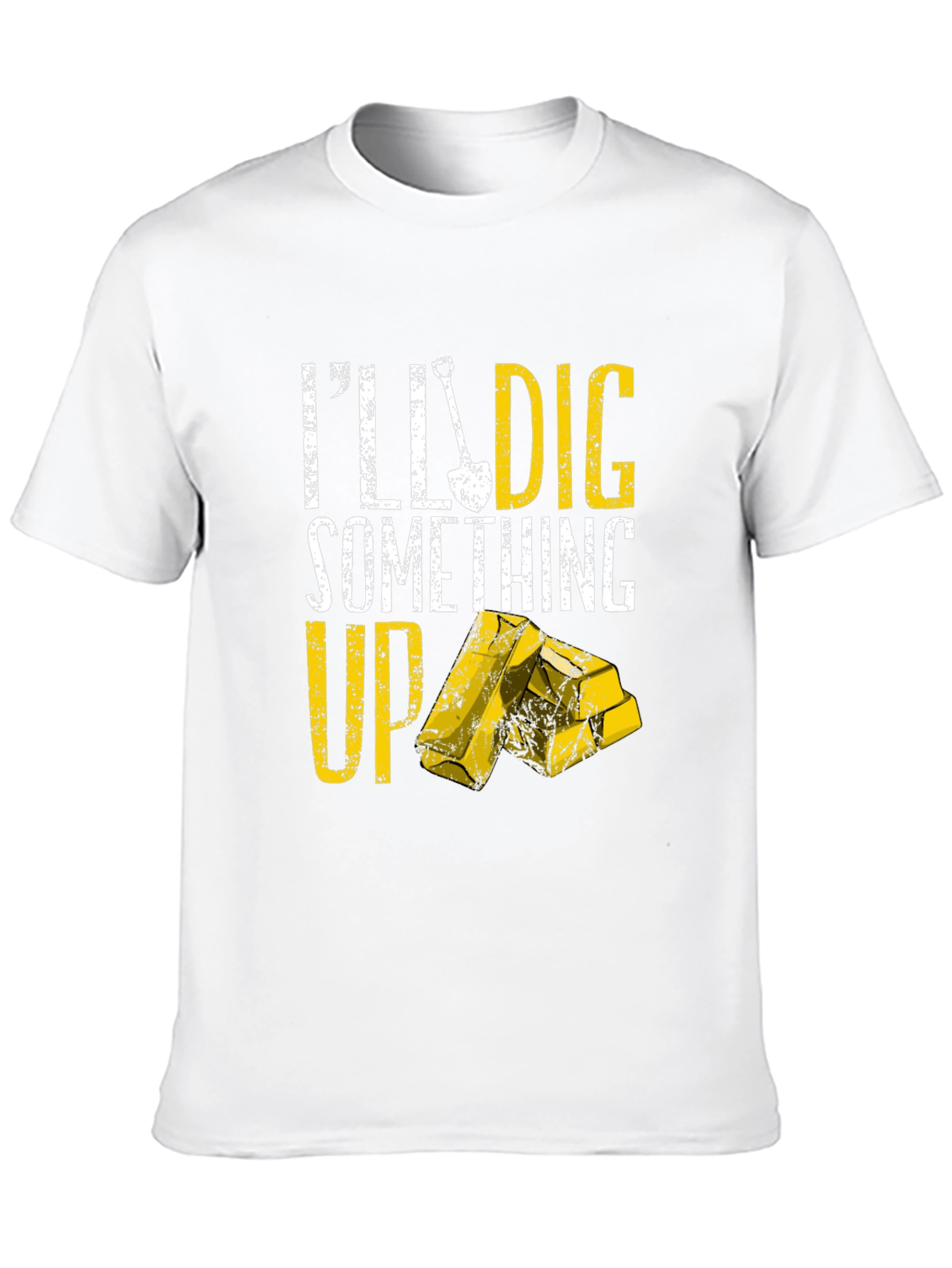 Ill Dig Something Up T-Shirt