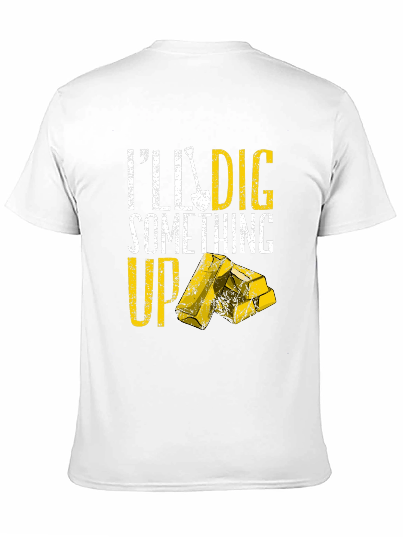 Ill Dig Something Up T-Shirt