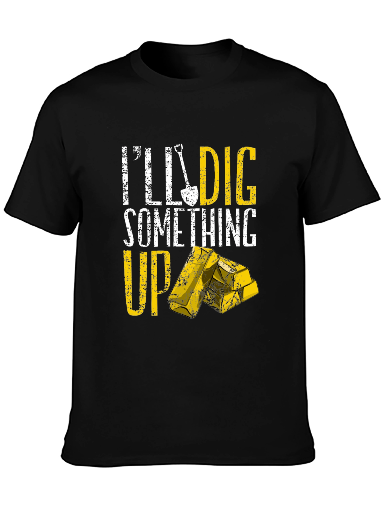 Ill Dig Something Up T-Shirt
