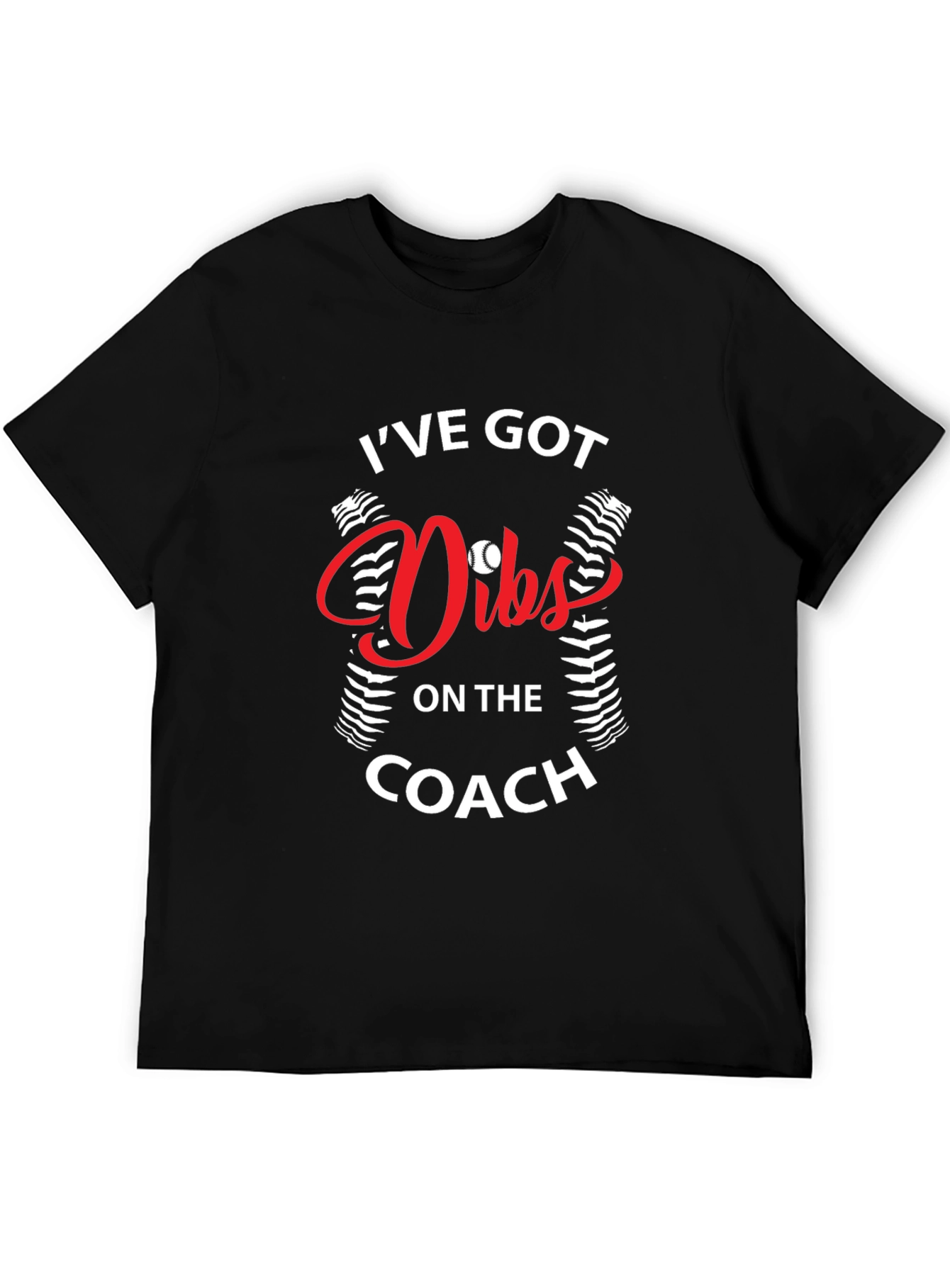 Ive Got Dibs On The Coach Baseball T-Shirt