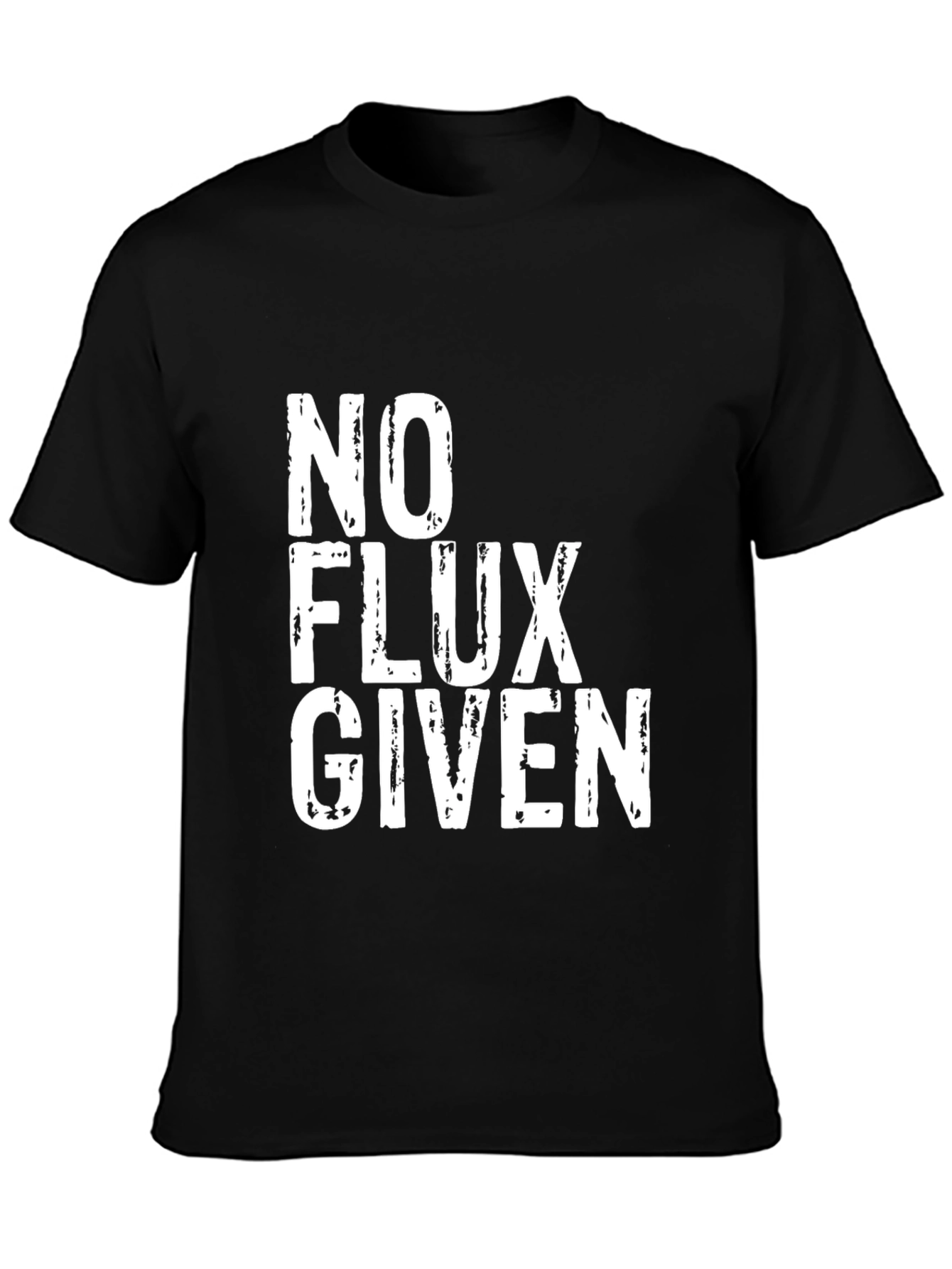 No Flux Given Graphic T-Shirt - Black Cotton Tee