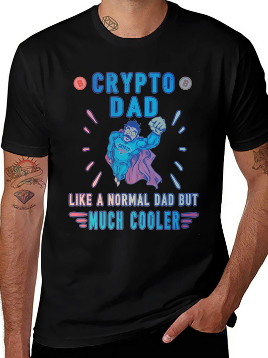 Crypto Dad T-Shirt - Like a Normal Dad But Much Cooler