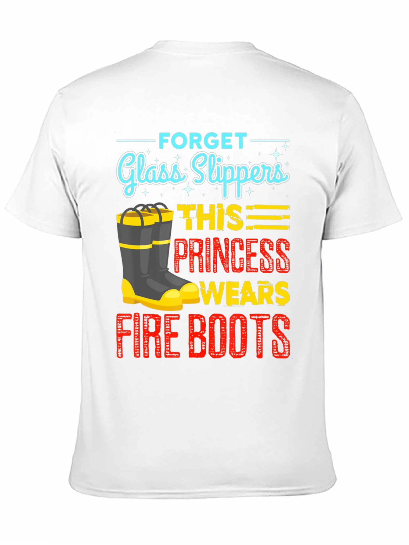 Firefighter Princess T-Shirt - Glass Slippers? No Way!
