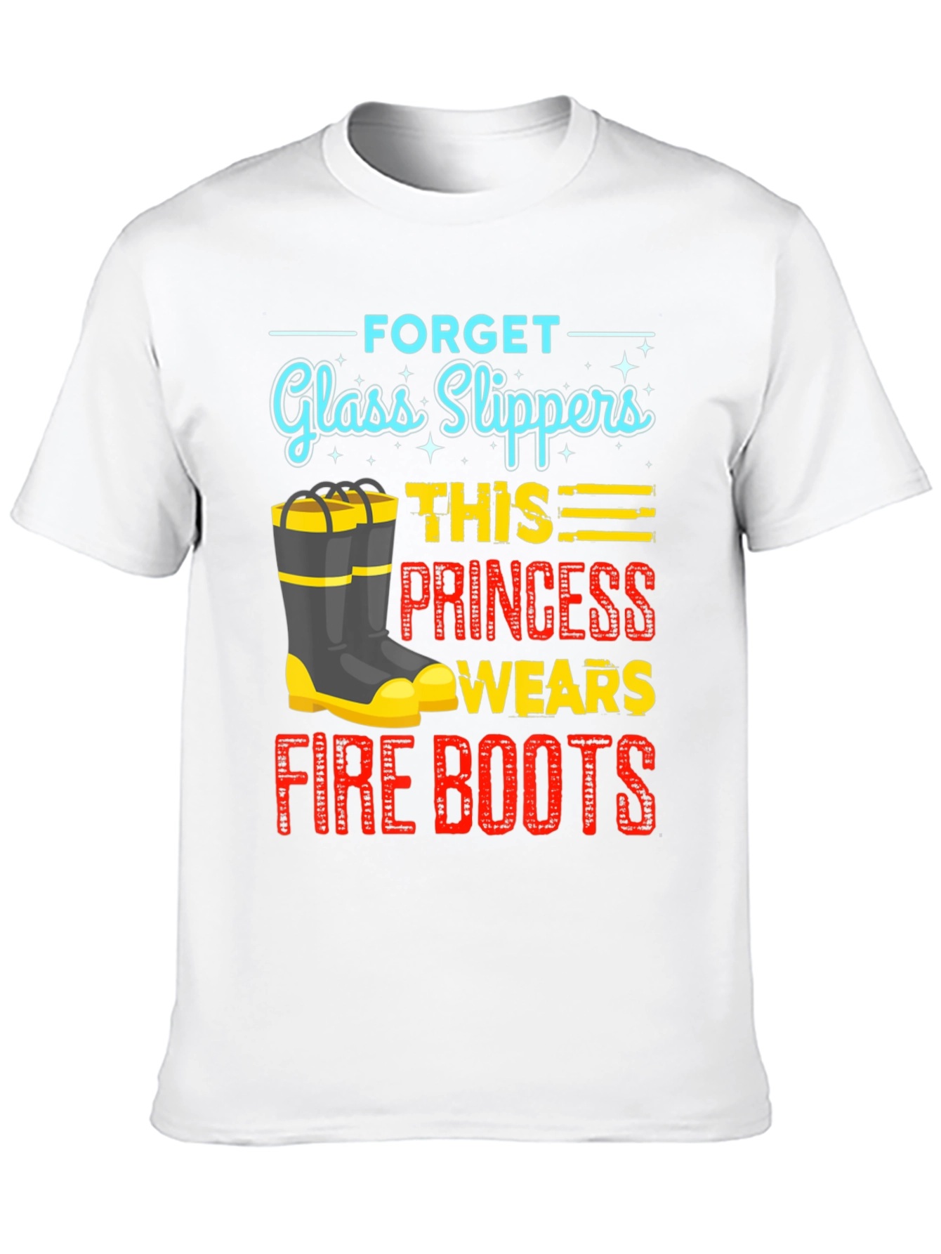 Firefighter Princess T-Shirt - Glass Slippers? No Way!