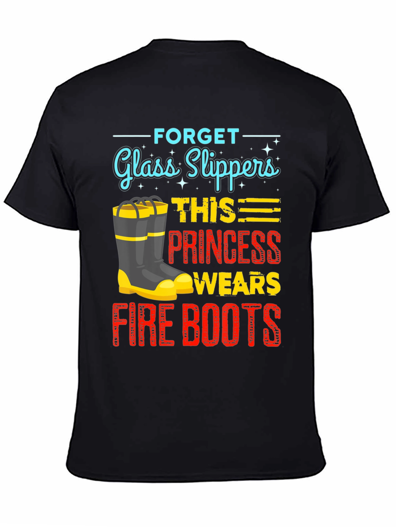 Firefighter Princess T-Shirt - Glass Slippers? No Way!